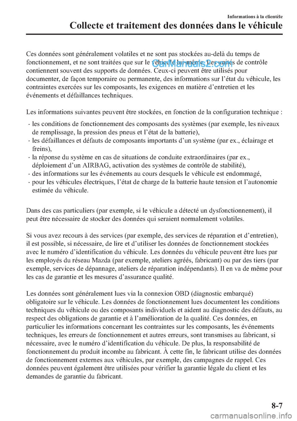 MAZDA MODEL 2 2019  Manuel du propriétaire (in French) �&�H�V��G�R�Q�Q�p�H�V��V�R�Q�W��J�p�Q�p�U�D�O�H�P�H�Q�W��Y�R�O�D�W�L�O�H�V��H�W��Q�H��V�R�Q�W��S�D�V��V�W�R�F�N�p�H�V��D�X��G�H�O�j��G�X��W�H�P�S�V��G�H
�I�R�Q�F�W�L�R�Q�Q�H�P�H�Q�W���