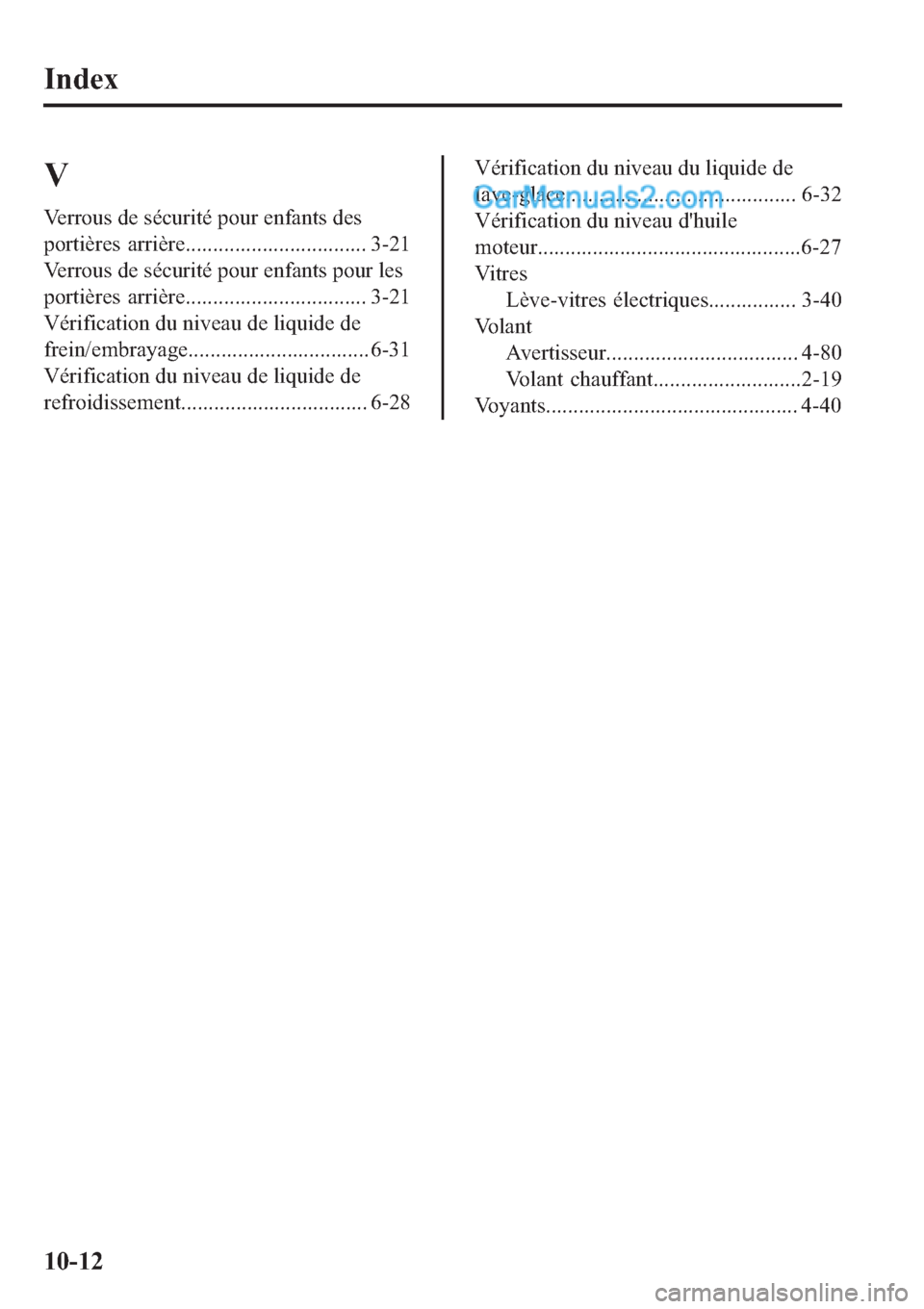 MAZDA MODEL 2 2019  Manuel du propriétaire (in French) �,�Q�G�H�[
�9
�9�H�U�U�R�X�V��G�H��V�p�F�X�U�L�W�p��S�R�X�U��H�Q�I�D�Q�W�V��G�H�V
�S�R�U�W�L�q�U�H�V� �D�U�U�L�q�U�H��������������������������������� ����
�9