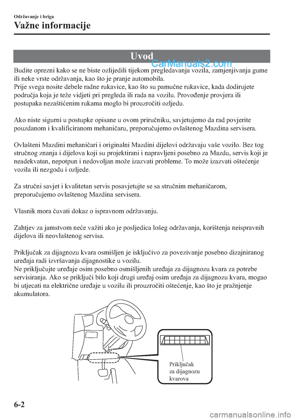 MAZDA MODEL 2 2019  Upute za uporabu (in Crotian) �8�Y�R�G
�%�X�G�L�W�H��R�S�U�H�]�Q�L��N�D�N�R��V�H��Q�H��E�L�V�W�H��R�]�O�L�M�H�G�L�O�L��W�L�M�H�N�R�P��S�U�H�J�O�H�G�D�Y�D�Q�M�D��Y�R�]�L�O�D���]�D�P�M�H�Q�M�L�Y�D�Q�M�D��J�X�P�H
�L�O�L�