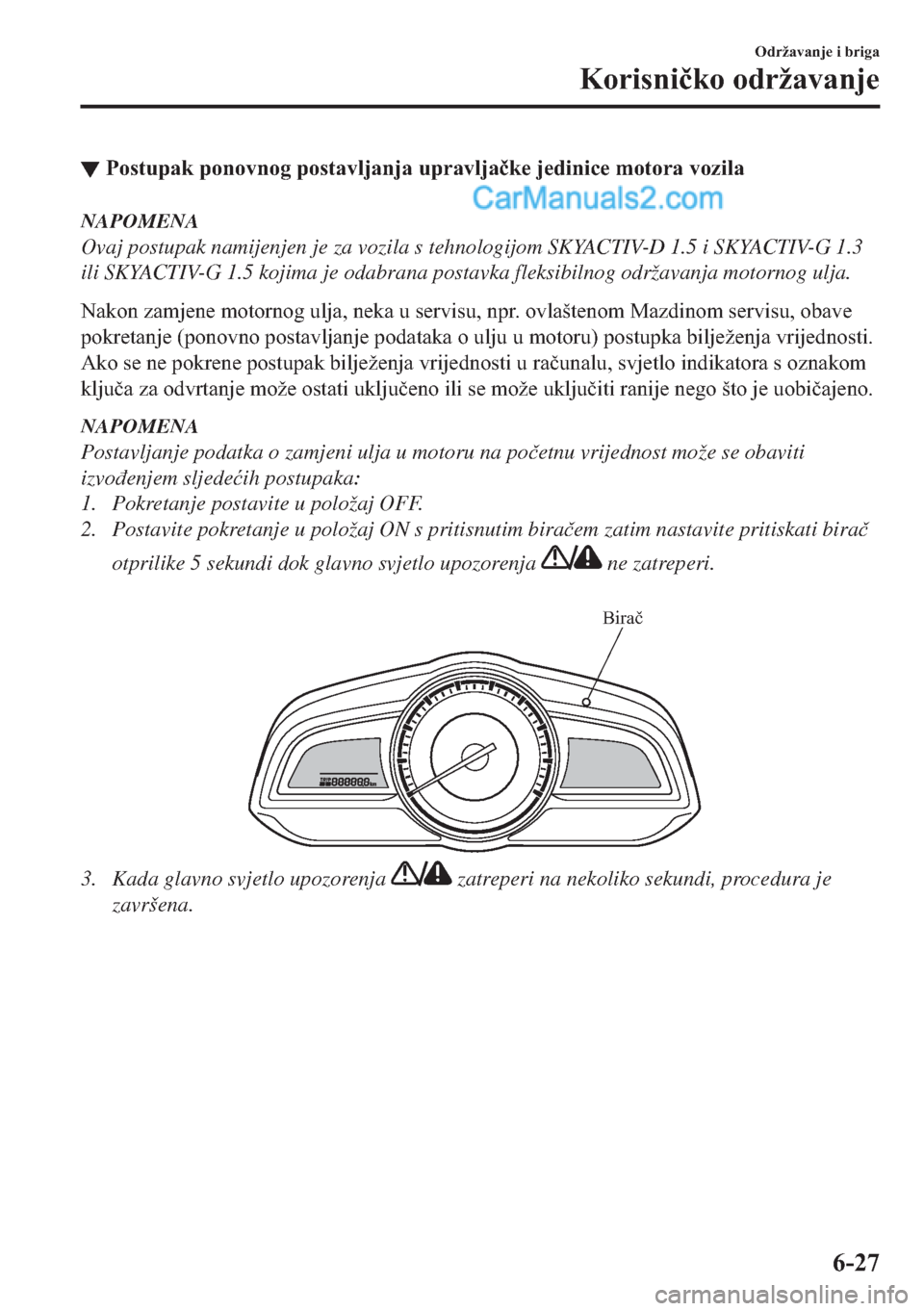 MAZDA MODEL 2 2019  Upute za uporabu (in Crotian) ▼�3�R�V�W�X�S�D�N��S�R�Q�R�Y�Q�R�J��S�R�V�W�D�Y�O�M�D�Q�M�D��X�S�U�D�Y�O�M�D�