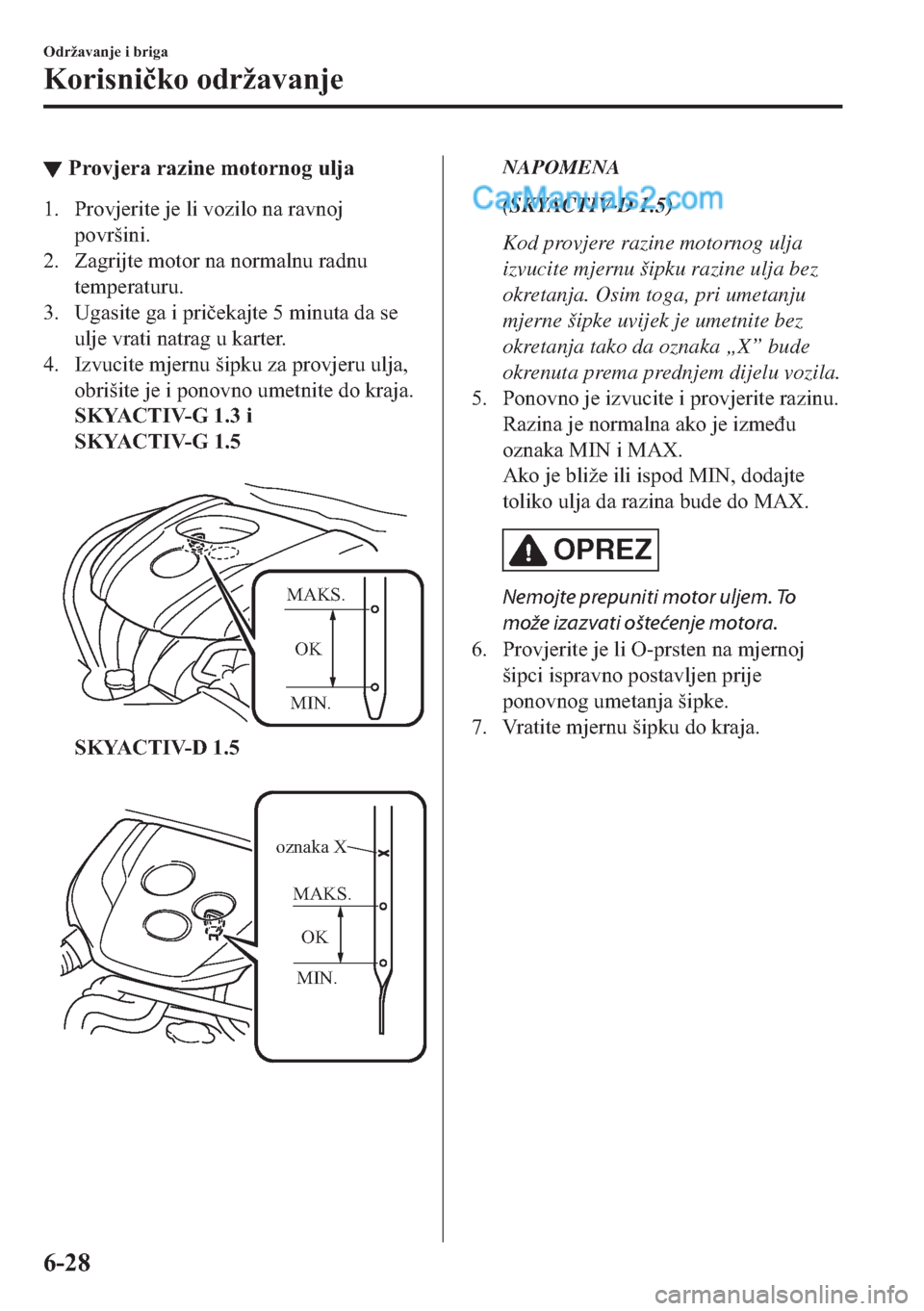 MAZDA MODEL 2 2019  Upute za uporabu (in Crotian) ▼�3�U�R�Y�M�H�U�D��U�D�]�L�Q�H��P�R�W�R�U�Q�R�J��X�O�M�D
�� �3�U�R�Y�M�H�U�L�W�H��M�H��O�L��Y�R�]�L�O�R��Q�D��U�D�Y�Q�R�M
�S�R�Y�U�ã�L�Q�L�
�� �=�D�J�U�L�M�W�H��P�R�W�R�U��Q�D��Q�R�