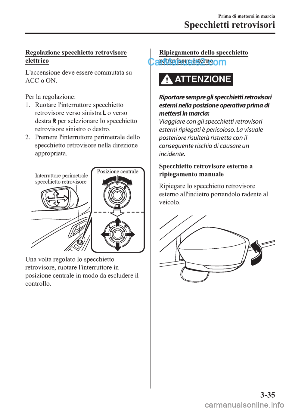 MAZDA MODEL 2 2019  Manuale del proprietario (in Italian) �5�H�J�R�O�D�]�L�R�Q�H��V�S�H�F�F�K�L�H�W�W�R��U�H�W�U�R�Y�L�V�R�U�H
�H�O�H�W�W�U�L�F�R
�/�
�D�F�F�H�Q�V�L�R�Q�H��G�H�Y�H��H�V�V�H�U�H��F�R�P�P�X�W�D�W�D��V�X
�$�&�&��R��2�1�
�
�3�H�U��O�D�