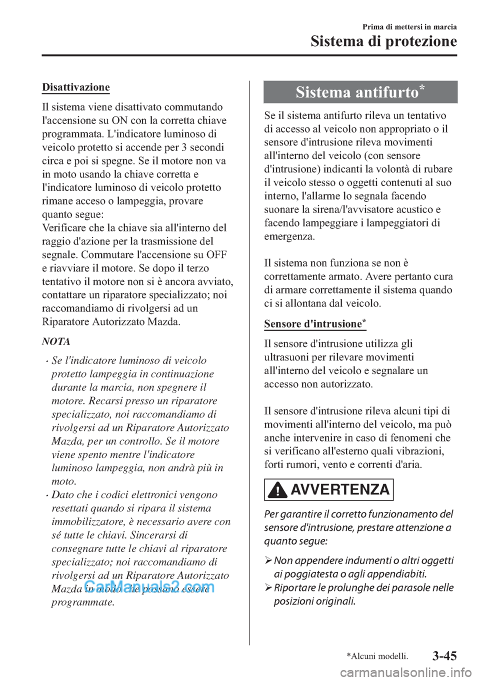 MAZDA MODEL 2 2019  Manuale del proprietario (in Italian) ��L�V�D�W�W�L�Y�D�]�L�R�Q�H
�,�O��V�L�V�W�H�P�D��Y�L�H�Q�H��G�L�V�D�W�W�L�Y�D�W�R��F�R�P�P�X�W�D�Q�G�R
�O�
�D�F�F�H�Q�V�L�R�Q�H��V�X��2�1��F�R�Q��O�D��F�R�U�U�H�W�W�D��F�K�L�D�Y�H
�S�U�R�J�