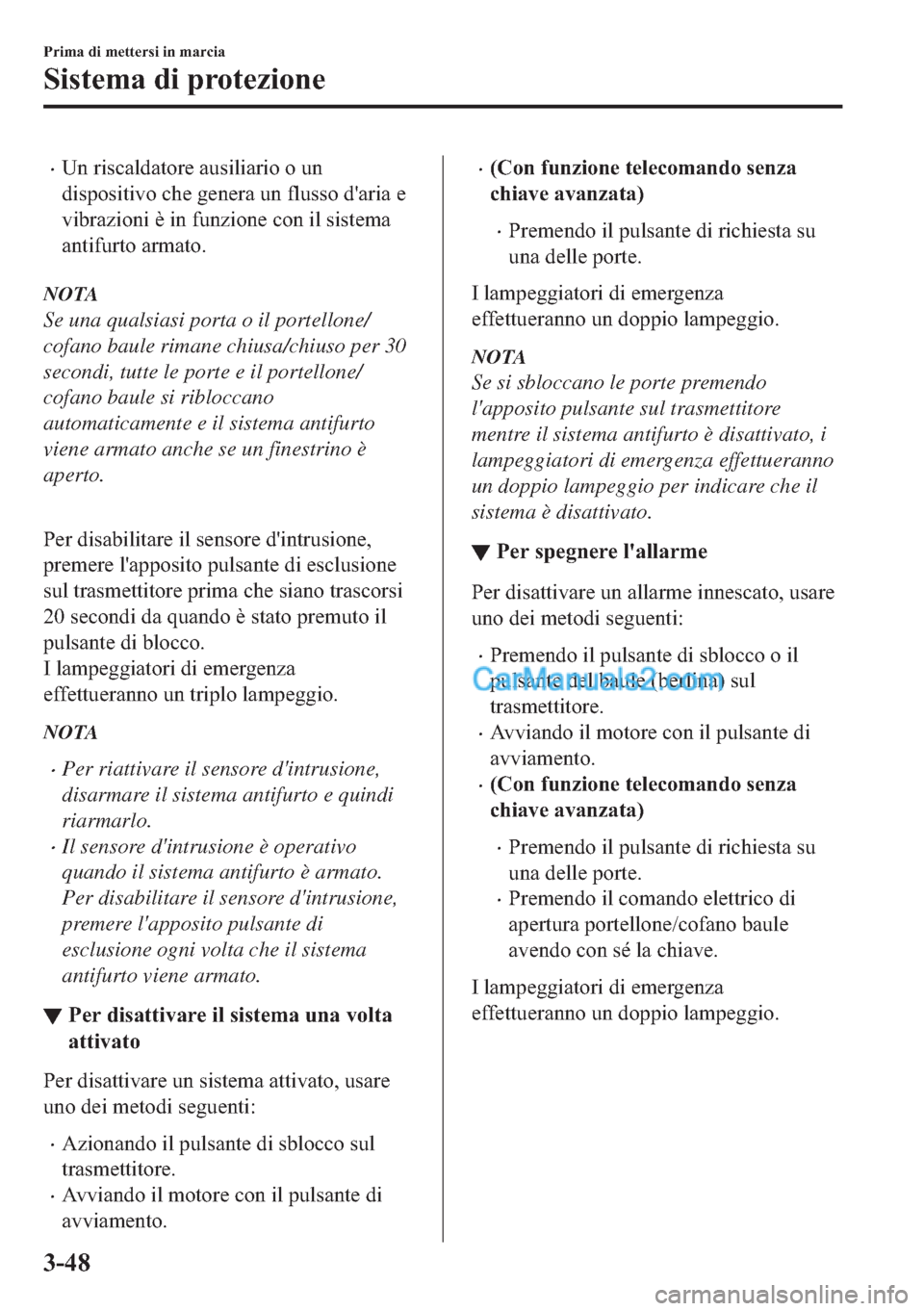 MAZDA MODEL 2 2019  Manuale del proprietario (in Italian) �x�8�Q��U�L�V�F�D�O�G�D�W�R�U�H��D�X�V�L�O�L�D�U�L�R��R��X�Q
�G�L�V�S�R�V�L�W�L�Y�R��F�K�H��J�H�Q�H�U�D��X�Q��I�O�X�V�V�R��G�
�D�U�L�D��H
�Y�L�E�U�D�]�L�R�Q�L��q��L�Q��I�X�Q�]�L�R�Q�H��F