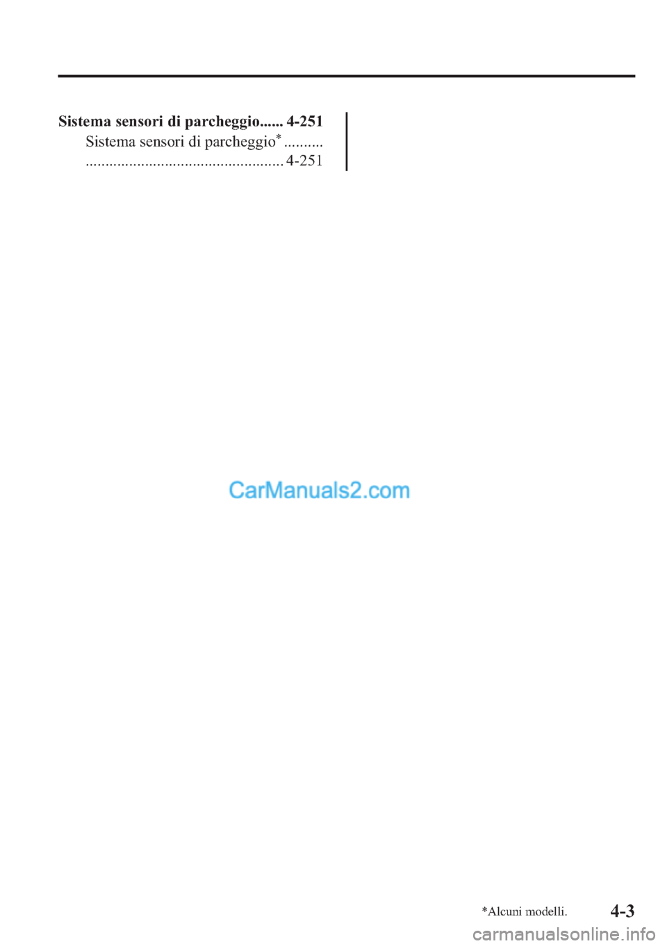 MAZDA MODEL 2 2019  Manuale del proprietario (in Italian) �6�L�V�W�H�P�D��V�H�Q�V�R�U�L��G�L��S�D�U�F�K�H�J�J�L�R������ �����
�6�L�V�W�H�P�D��V�H�Q�V�R�U�L��G�L��S�D�U�F�K�H�J�J�L�R
�
����������
������������������