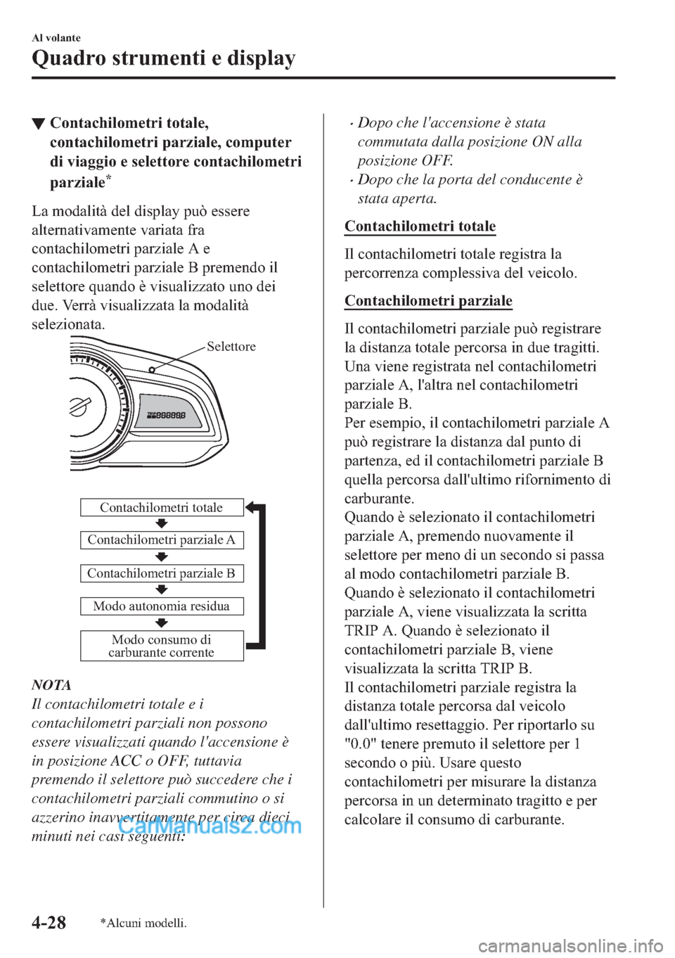 MAZDA MODEL 2 2019  Manuale del proprietario (in Italian) ▼�&�R�Q�W�D�F�K�L�O�R�P�H�W�U�L��W�R�W�D�O�H�
�F�R�Q�W�D�F�K�L�O�R�P�H�W�U�L��S�D�U�]�L�D�O�H���F�R�P�S�X�W�H�U
�G�L��Y�L�D�J�J�L�R��H��V�H�O�H�W�W�R�U�H��F�R�Q�W�D�F�K�L�O�R�P�H�W�U�L
�S�D