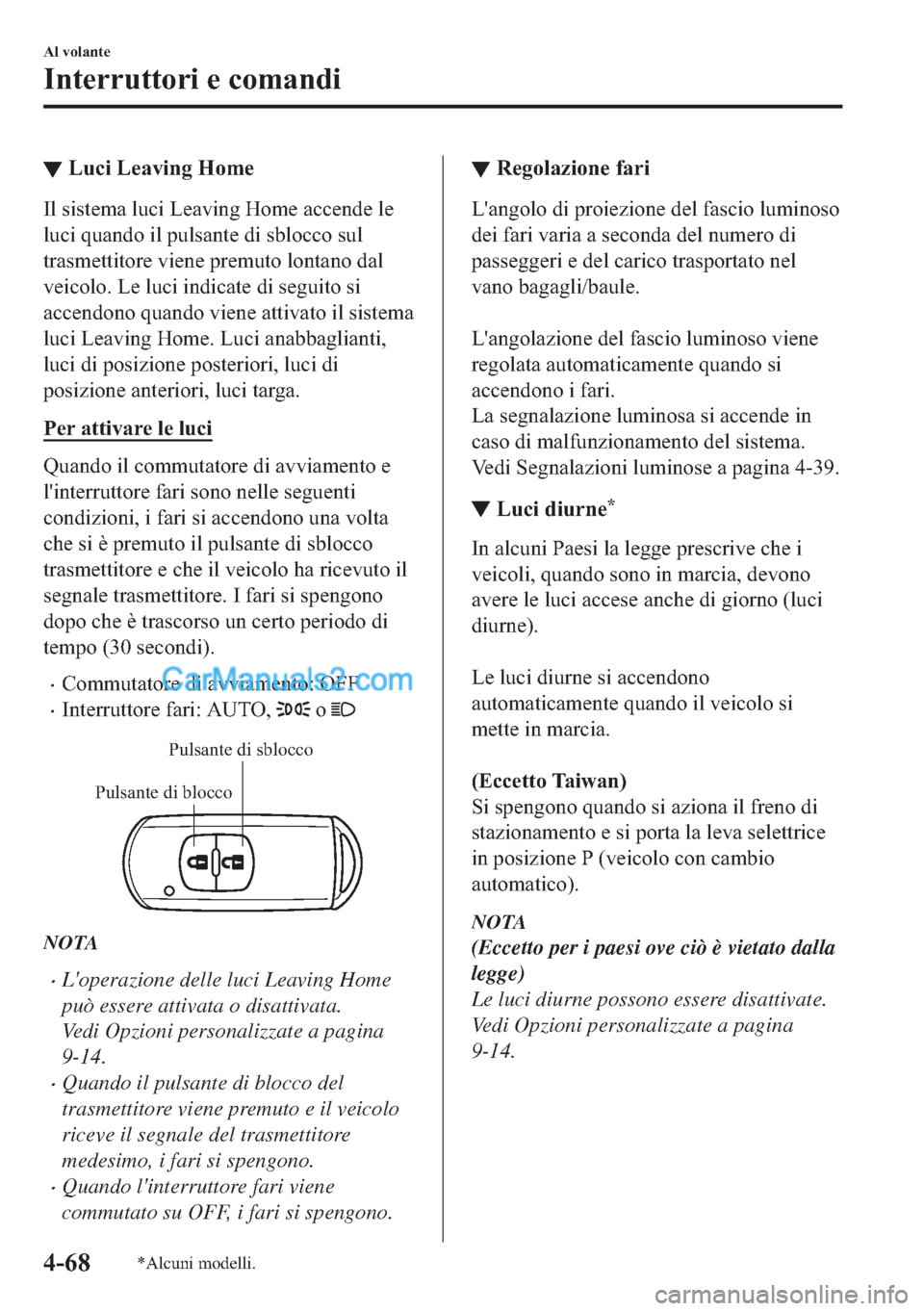MAZDA MODEL 2 2019  Manuale del proprietario (in Italian) ▼�/�X�F�L��/�H�D�Y�L�Q�J��+�R�P�H
�,�O��V�L�V�W�H�P�D��O�X�F�L��/�H�D�Y�L�Q�J��+�R�P�H��D�F�F�H�Q�G�H��O�H
�O�X�F�L��T�X�D�Q�G�R��L�O��S�X�O�V�D�Q�W�H��G�L��V�E�O�R�F�F�R��V�X�O
�W�U�D