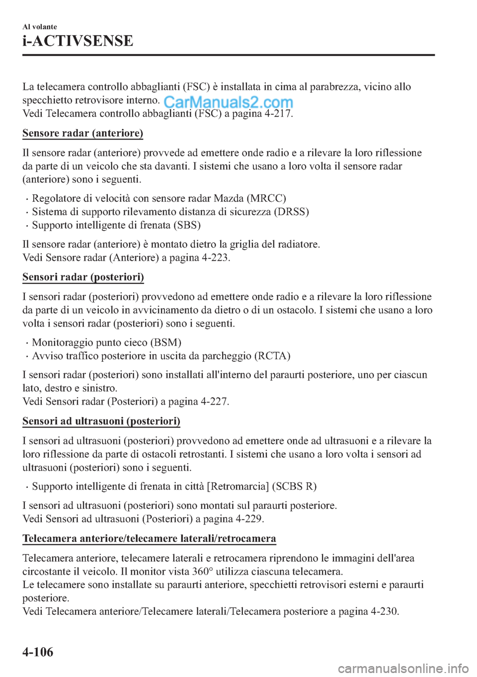 MAZDA MODEL 2 2019  Manuale del proprietario (in Italian) �/�D��W�H�O�H�F�D�P�H�U�D��F�R�Q�W�U�R�O�O�R��D�E�E�D�J�O�L�D�Q�W�L���)�6�&���q��L�Q�V�W�D�O�O�D�W�D��L�Q��F�L�P�D��D�O��S�D�U�D�E�U�H�]�]�D���Y�L�F�L�Q�R��D�O�O�R
�V�S�H�F�F�K�L�H�W�W�
