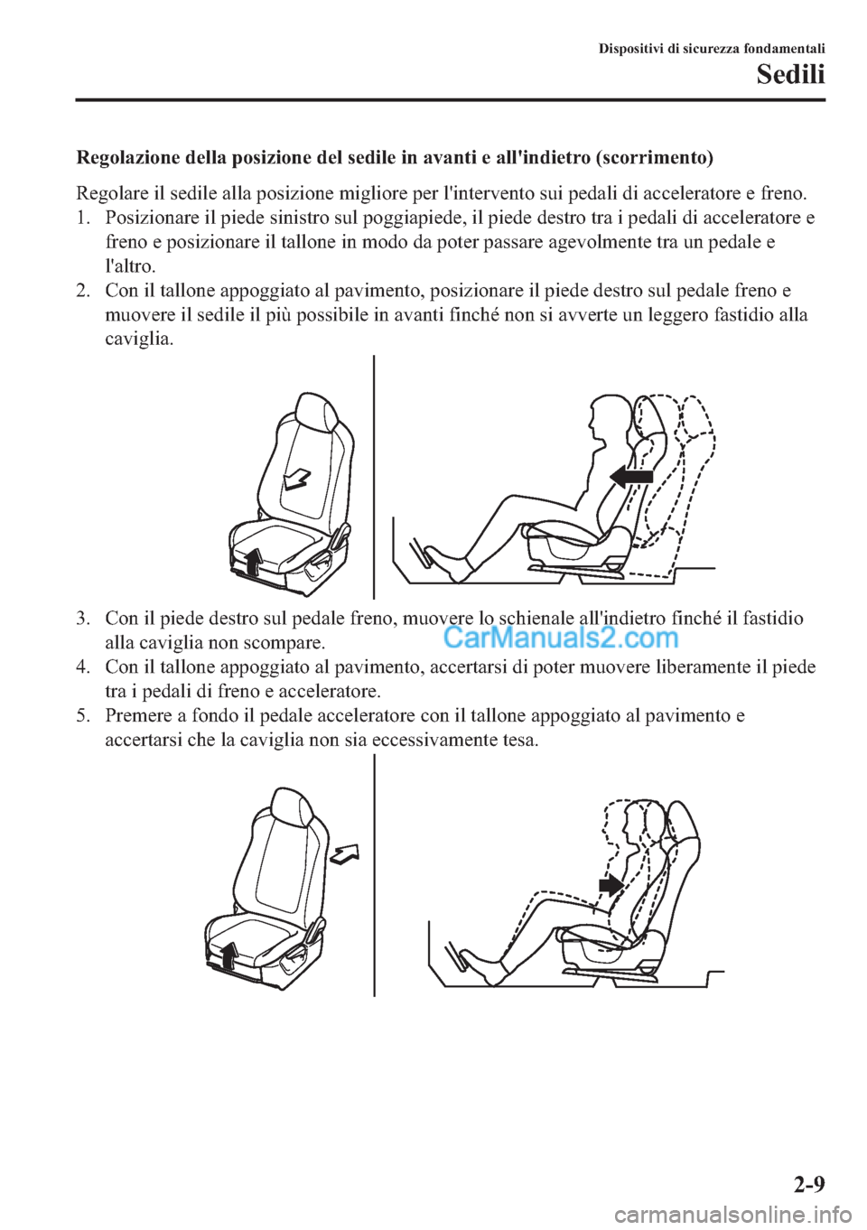 MAZDA MODEL 2 2019  Manuale del proprietario (in Italian) �5�H�J�R�O�D�]�L�R�Q�H��G�H�O�O�D��S�R�V�L�]�L�R�Q�H��G�H�O��V�H�G�L�O�H��L�Q��D�Y�D�Q�W�L��H��D�O�O�
�L�Q�G�L�H�W�U�R���V�F�R�U�U�L�P�H�Q�W�R�
�5�H�J�R�O�D�U�H��L�O��V�H�G�L�O�H��D�O�O�