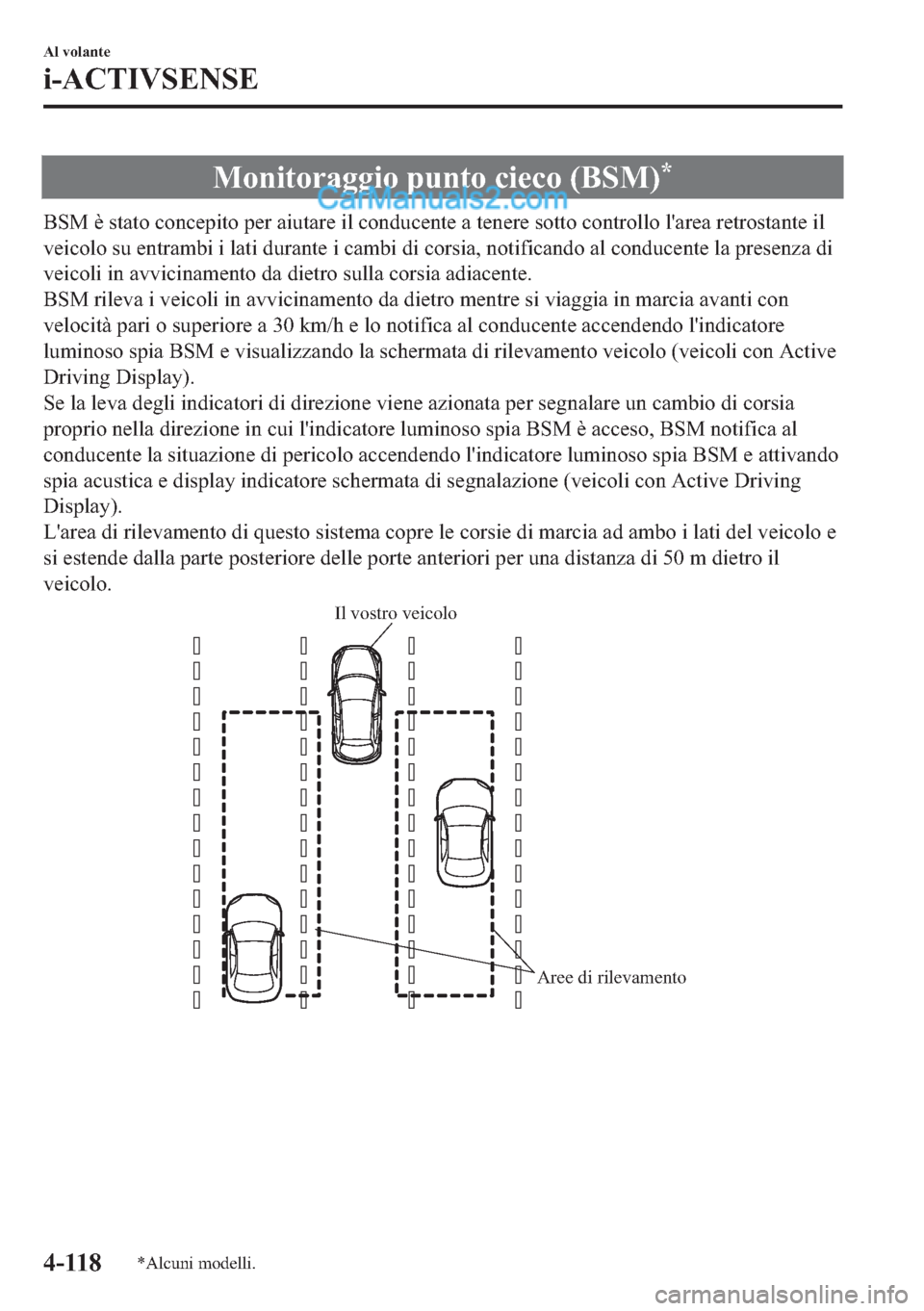 MAZDA MODEL 2 2019  Manuale del proprietario (in Italian) �0�R�Q�L�W�R�U�D�J�J�L�R��S�X�Q�W�R��F�L�H�F�R���%�6�0��
�%�6�0��q��V�W�D�W�R��F�R�Q�F�H�S�L�W�R��S�H�U��D�L�X�W�D�U�H��L�O��F�R�Q�G�X�F�H�Q�W�H��D��W�H�Q�H�U�H��V�R�W�W�R��F�R�Q�W�U�