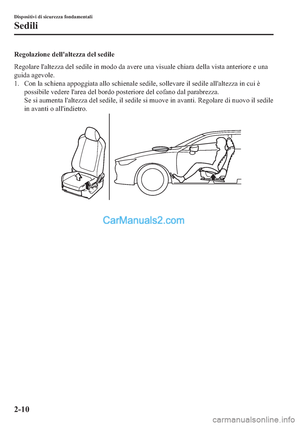 MAZDA MODEL 2 2019  Manuale del proprietario (in Italian) �5�H�J�R�O�D�]�L�R�Q�H��G�H�O�O�
�D�O�W�H�]�]�D��G�H�O��V�H�G�L�O�H
�5�H�J�R�O�D�U�H��O�
�D�O�W�H�]�]�D��G�H�O��V�H�G�L�O�H��L�Q��P�R�G�R��G�D��D�Y�H�U�H��X�Q�D��Y�L�V�X�D�O�H��F�K�L�D�U�