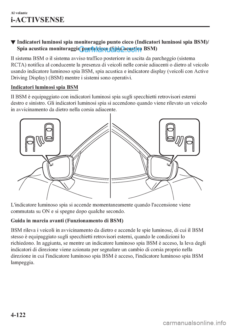 MAZDA MODEL 2 2019  Manuale del proprietario (in Italian) ▼�,�Q�G�L�F�D�W�R�U�L��O�X�P�L�Q�R�V�L��V�S�L�D��P�R�Q�L�W�R�U�D�J�J�L�R��S�X�Q�W�R��F�L�H�F�R���,�Q�G�L�F�D�W�R�U�L��O�X�P�L�Q�R�V�L��V�S�L�D��%�6�0��
�6�S�L�D��D�F�X�V�W�L�F�D��P�R�Q