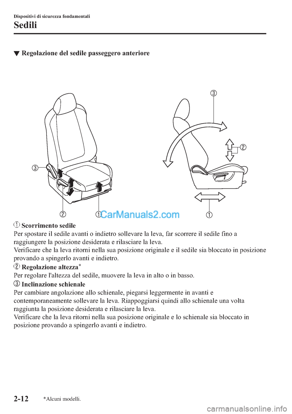MAZDA MODEL 2 2019  Manuale del proprietario (in Italian) ▼�5�H�J�R�O�D�]�L�R�Q�H��G�H�O��V�H�G�L�O�H��S�D�V�V�H�J�J�H�U�R��D�Q�W�H�U�L�R�U�H
��6�F�R�U�U�L�P�H�Q�W�R��V�H�G�L�O�H
�3�H�U��V�S�R�V�W�D�U�H��L�O��V�H�G�L�O�H��D�Y�D�Q�W�L��R��L�Q�G�