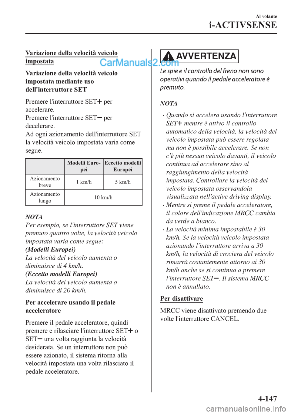 MAZDA MODEL 2 2019  Manuale del proprietario (in Italian) �9�D�U�L�D�]�L�R�Q�H��G�H�O�O�D��Y�H�O�R�F�L�W�j��Y�H�L�F�R�O�R
�L�P�S�R�V�W�D�W�D
�9�D�U�L�D�]�L�R�Q�H��G�H�O�O�D��Y�H�O�R�F�L�W�j��Y�H�L�F�R�O�R
�L�P�S�R�V�W�D�W�D��P�H�G�L�D�Q�W�H��X�V�R
�G