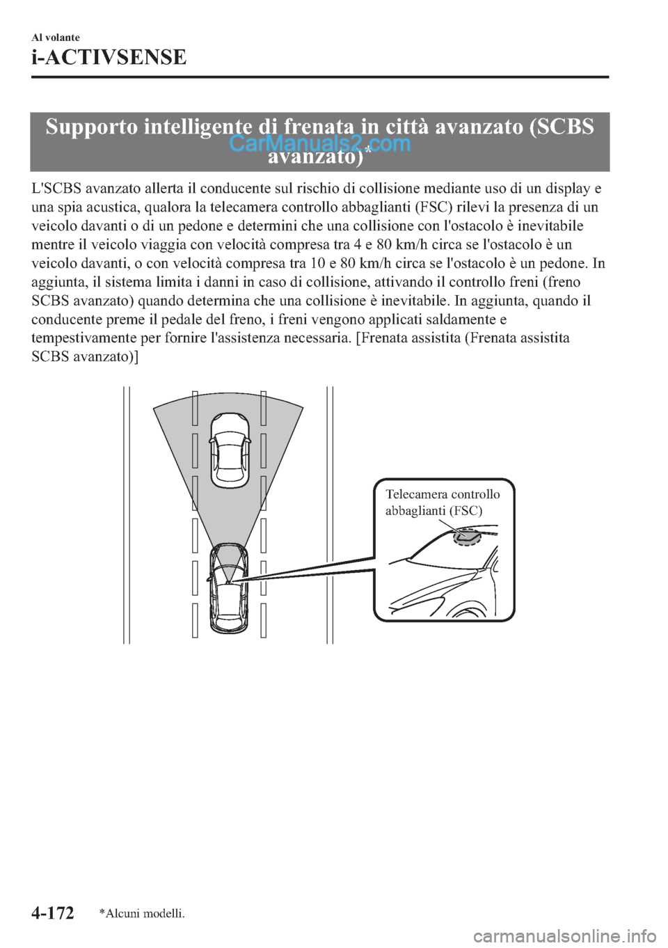 MAZDA MODEL 2 2019  Manuale del proprietario (in Italian) �6�X�S�S�R�U�W�R��L�Q�W�H�O�O�L�J�H�Q�W�H��G�L��I�U�H�Q�D�W�D��L�Q��F�L�W�W�j��D�Y�D�Q�]�D�W�R���6�&�%�6
�D�Y�D�Q�]�D�W�R�
�
�/�
�6�&�%�6��D�Y�D�Q�]�D�W�R��D�O�O�H�U�W�D��L�O��F�R�Q�G�X�