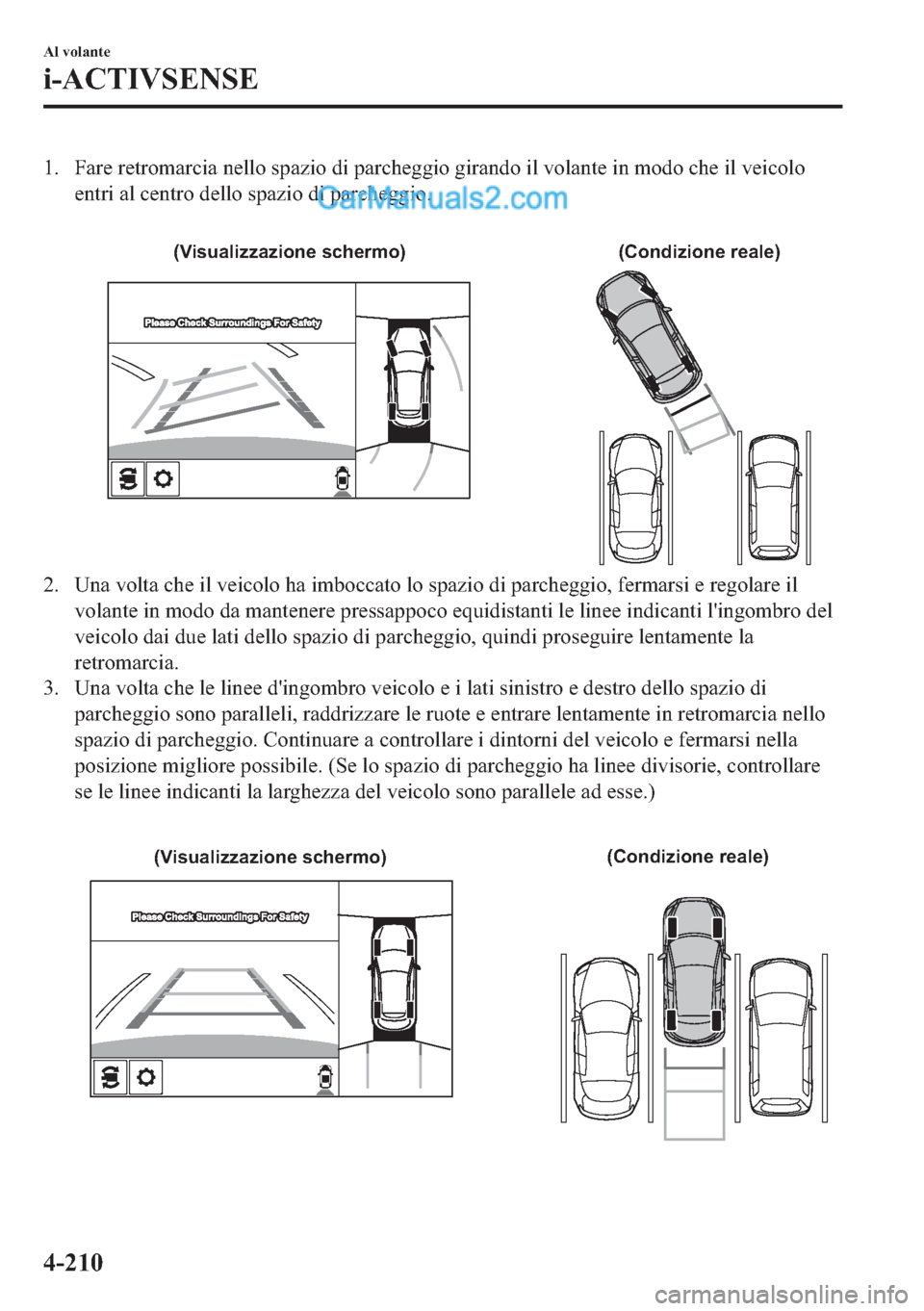 MAZDA MODEL 2 2019  Manuale del proprietario (in Italian) �� �)�D�U�H��U�H�W�U�R�P�D�U�F�L�D��Q�H�O�O�R��V�S�D�]�L�R��G�L��S�D�U�F�K�H�J�J�L�R��J�L�U�D�Q�G�R��L�O��Y�R�O�D�Q�W�H��L�Q��P�R�G�R��F�K�H��L�O��Y�H�L�F�R�O�R
�H�Q�W�U�L��D�O��F�H�Q
