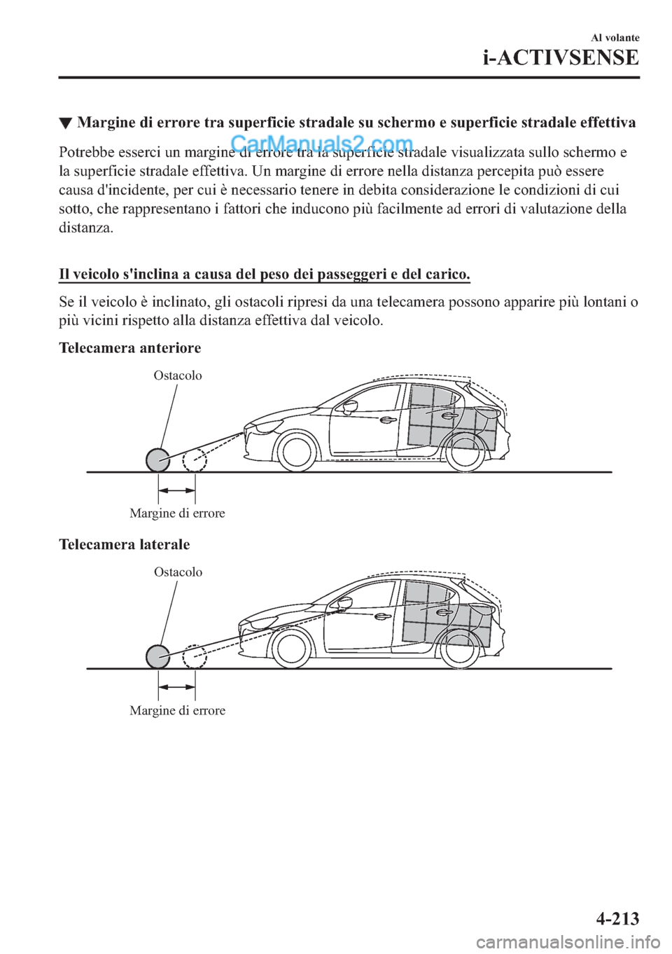 MAZDA MODEL 2 2019  Manuale del proprietario (in Italian) ▼�0�D�U�J�L�Q�H��G�L��H�U�U�R�U�H��W�U�D��V�X�S�H�U�I�L�F�L�H��V�W�U�D�G�D�O�H��V�X��V�F�K�H�U�P�R��H��V�X�S�H�U�I�L�F�L�H��V�W�U�D�G�D�O�H��H�I�I�H�W�W�L�Y�D
�3�R�W�U�H�E�E�H��H�V�V�H�U