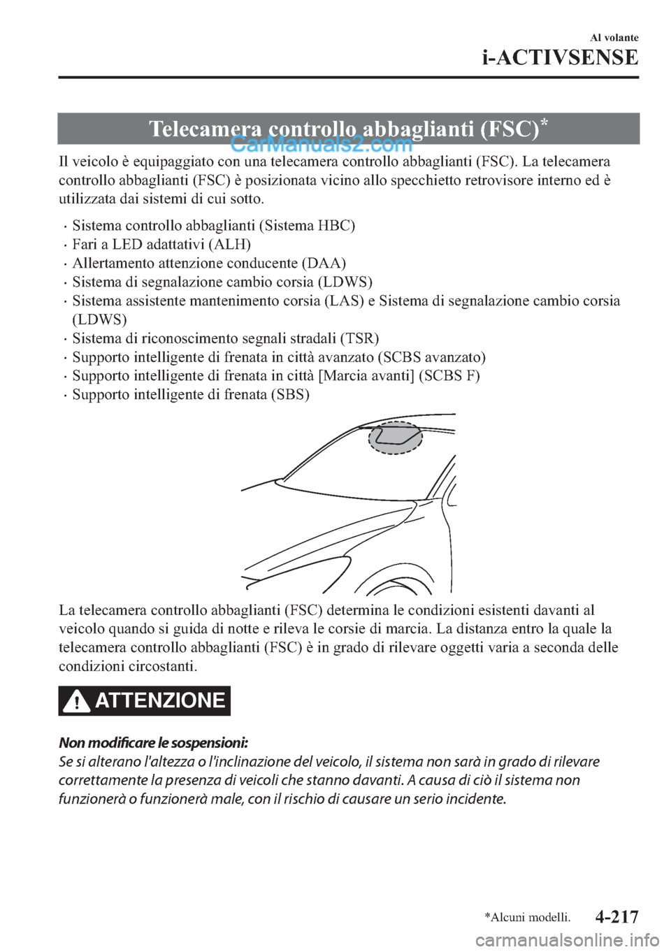 MAZDA MODEL 2 2019  Manuale del proprietario (in Italian) �7�H�O�H�F�D�P�H�U�D��F�R�Q�W�U�R�O�O�R��D�E�E�D�J�O�L�D�Q�W�L���)�6�&��
�,�O��Y�H�L�F�R�O�R��q��H�T�X�L�S�D�J�J�L�D�W�R��F�R�Q��X�Q�D��W�H�O�H�F�D�P�H�U�D��F�R�Q�W�U�R�O�O�R��D�E�E�D�J�