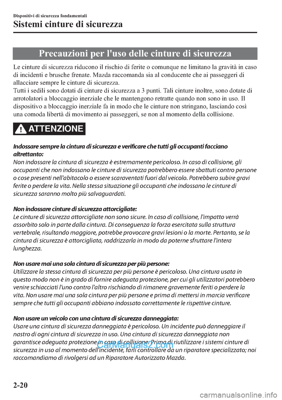 MAZDA MODEL 2 2019  Manuale del proprietario (in Italian) �3�U�H�F�D�X�]�L�R�Q�L��S�H�U��O�
�X�V�R��G�H�O�O�H��F�L�Q�W�X�U�H��G�L��V�L�F�X�U�H�]�]�D
�/�H��F�L�Q�W�X�U�H��G�L��V�L�F�X�U�H�]�]�D��U�L�G�X�F�R�Q�R��L�O��U�L�V�F�K�L�R��G�L��I�H�U�L�