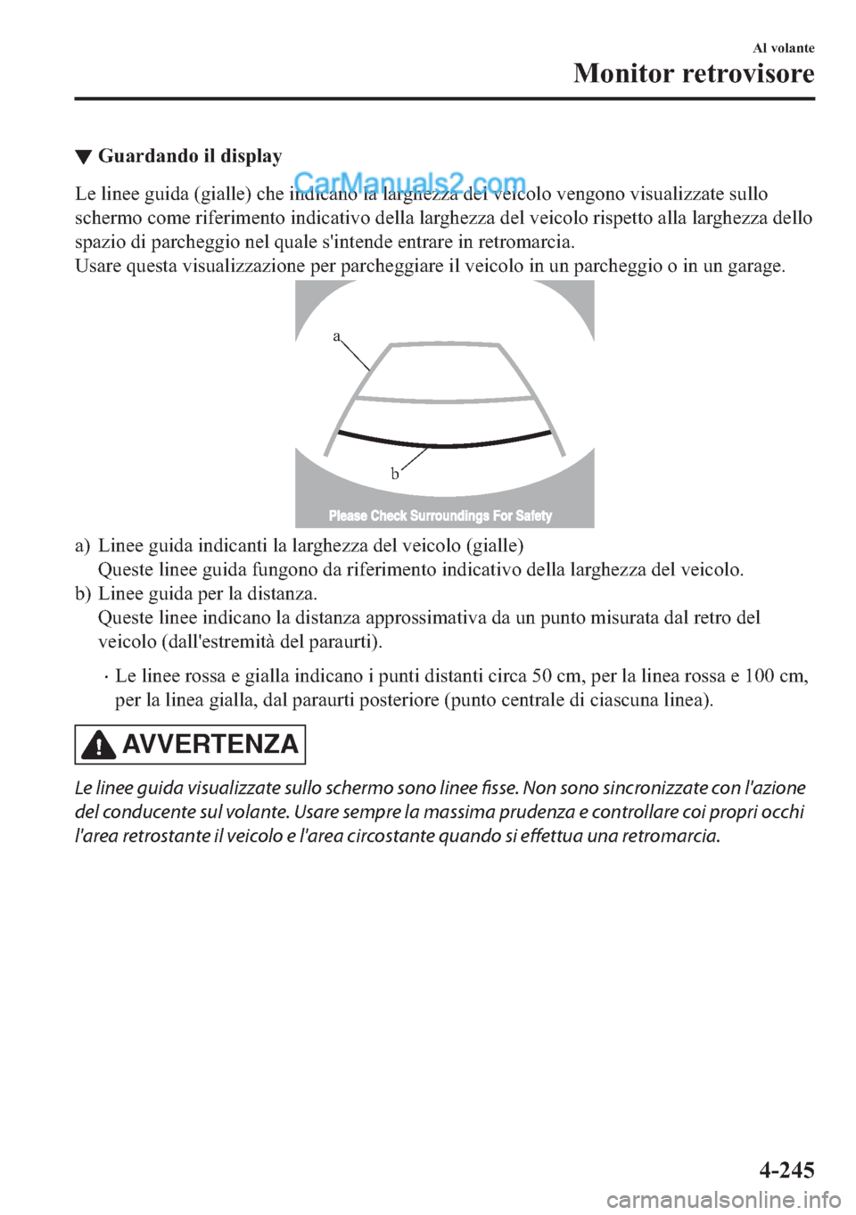 MAZDA MODEL 2 2019  Manuale del proprietario (in Italian) ▼�*�X�D�U�G�D�Q�G�R��L�O��G�L�V�S�O�D�\
�/�H��O�L�Q�H�H��J�X�L�G�D���J�L�D�O�O�H���F�K�H��L�Q�G�L�F�D�Q�R��O�D��O�D�U�J�K�H�]�]�D��G�H�O��Y�H�L�F�R�O�R��Y�H�Q�J�R�Q�R��Y�L�V�X�D�O�L�]