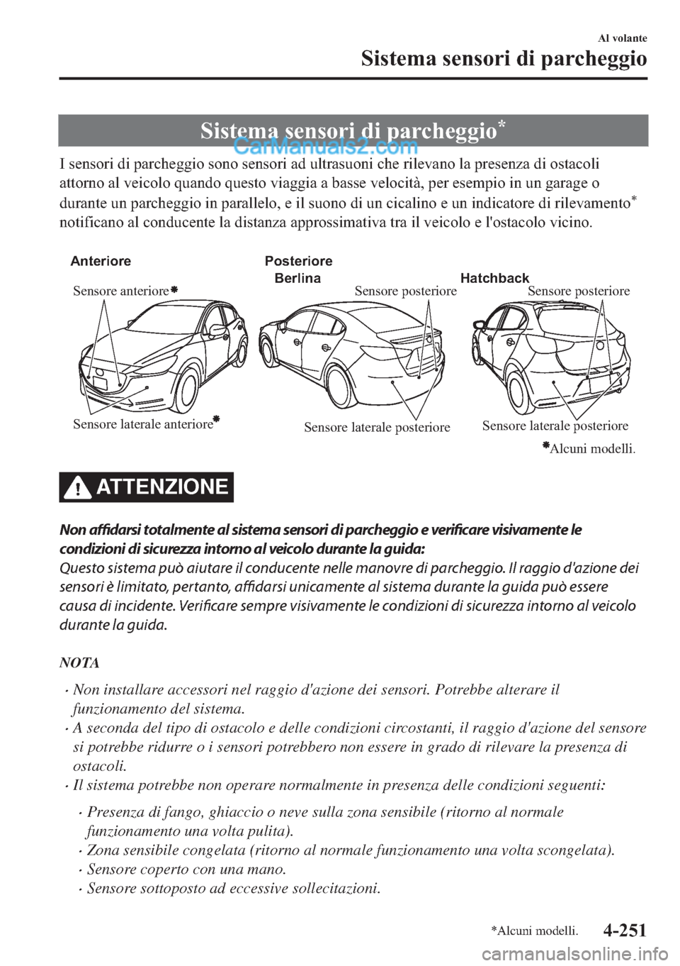 MAZDA MODEL 2 2019  Manuale del proprietario (in Italian) �6�L�V�W�H�P�D��V�H�Q�V�R�U�L��G�L��S�D�U�F�K�H�J�J�L�R�
�,��V�H�Q�V�R�U�L��G�L��S�D�U�F�K�H�J�J�L�R��V�R�Q�R��V�H�Q�V�R�U�L��D�G��X�O�W�U�D�V�X�R�Q�L��F�K�H��U�L�O�H�Y�D�Q�R��O�D��S�U�