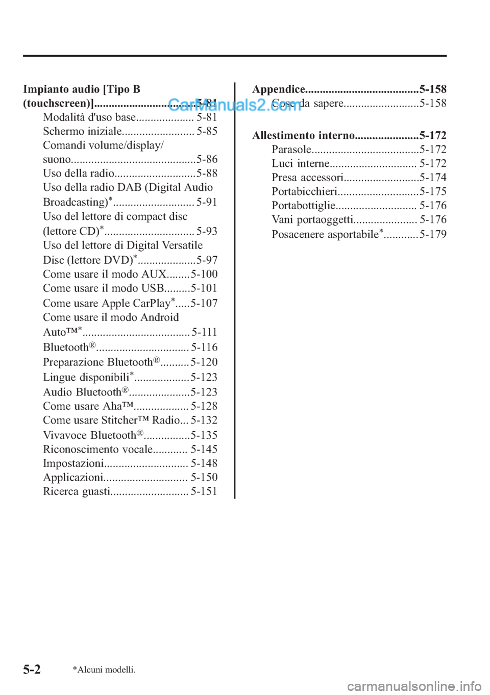 MAZDA MODEL 2 2019  Manuale del proprietario (in Italian) �,�P�S�L�D�Q�W�R��D�X�G�L�R��>�7�L�S�R��%
��W�R�X�F�K�V�F�U�H�H�Q��@���������������������������������������
�0�R�G�D�O�L�W�j��G�
�X�V�R��E�D�V�H�����