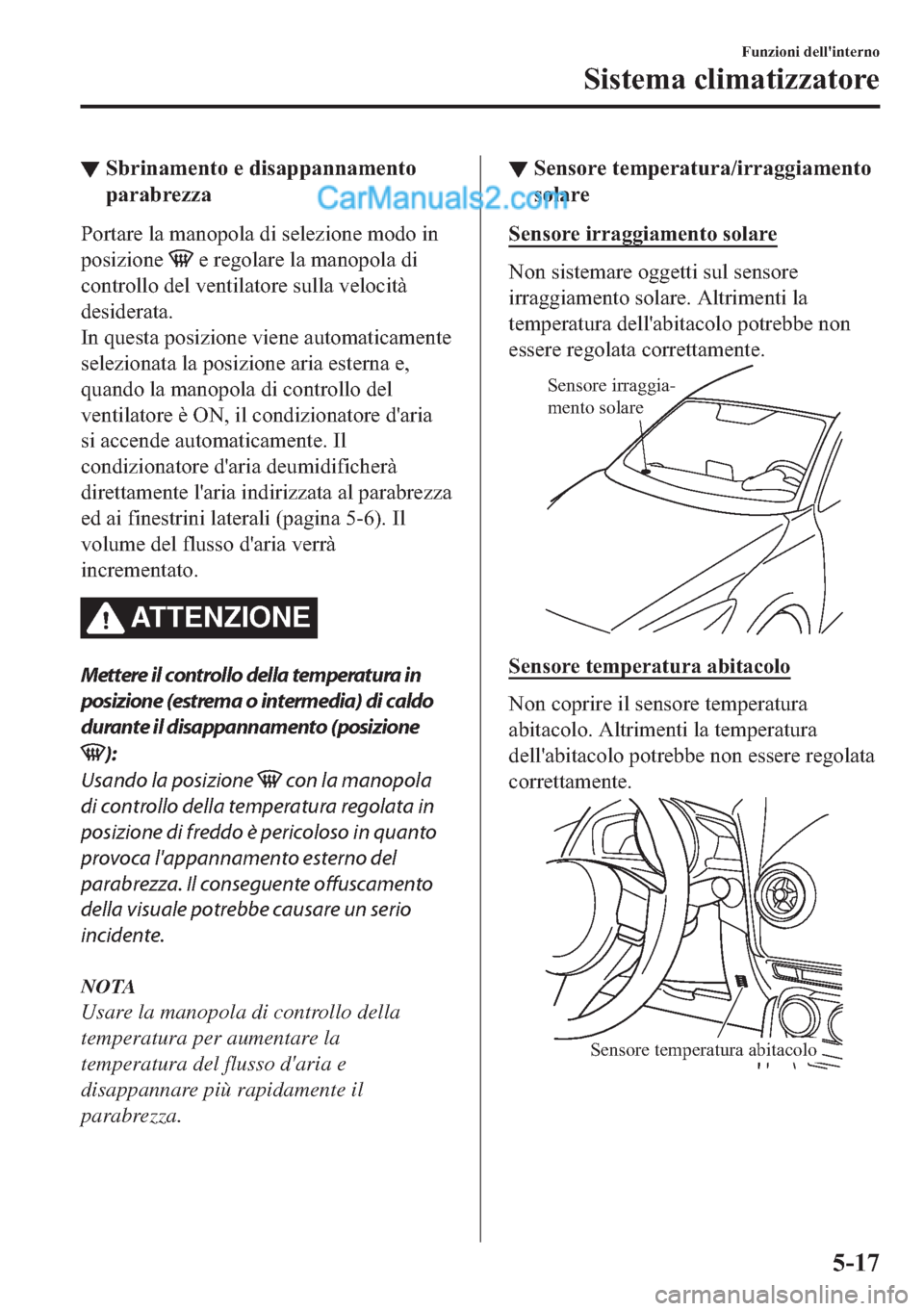 MAZDA MODEL 2 2019  Manuale del proprietario (in Italian) ▼�6�E�U�L�Q�D�P�H�Q�W�R��H��G�L�V�D�S�S�D�Q�Q�D�P�H�Q�W�R
�S�D�U�D�E�U�H�]�]�D
�3�R�U�W�D�U�H��O�D��P�D�Q�R�S�R�O�D��G�L��V�H�O�H�]�L�R�Q�H��P�R�G�R��L�Q
�S�R�V�L�]�L�R�Q�H�
��H��U�H�J�R�