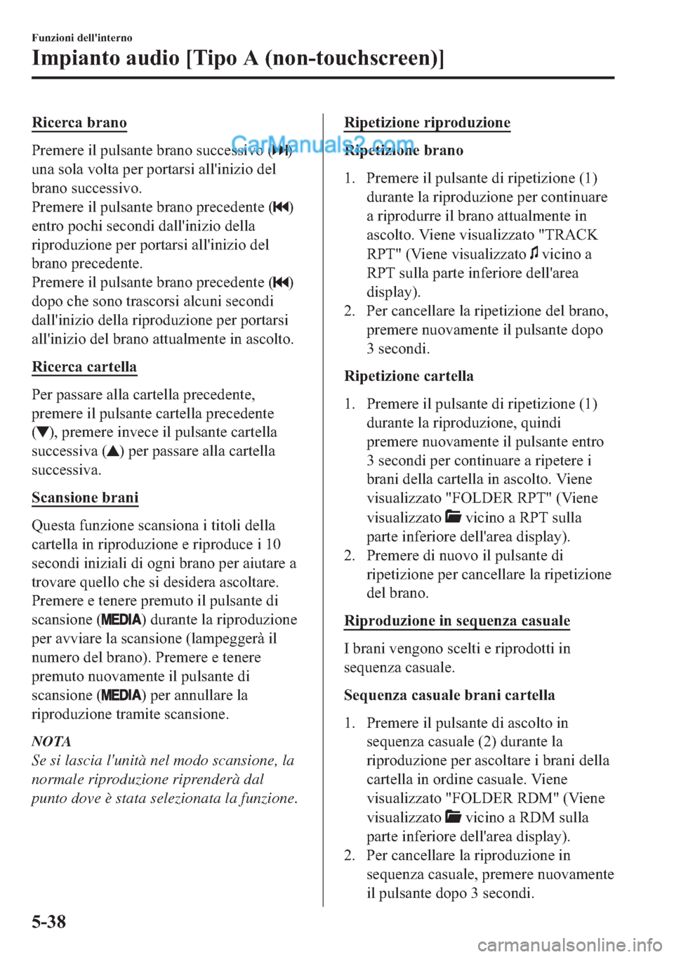 MAZDA MODEL 2 2019  Manuale del proprietario (in Italian) �5�L�F�H�U�F�D��E�U�D�Q�R
�3�U�H�P�H�U�H��L�O��S�X�O�V�D�Q�W�H��E�U�D�Q�R��V�X�F�F�H�V�V�L�Y�R���
�X�Q�D��V�R�O�D��Y�R�O�W�D��S�H�U��S�R�U�W�D�U�V�L��D�O�O�
�L�Q�L�]�L�R��G�H�O
�E�U�D�Q�