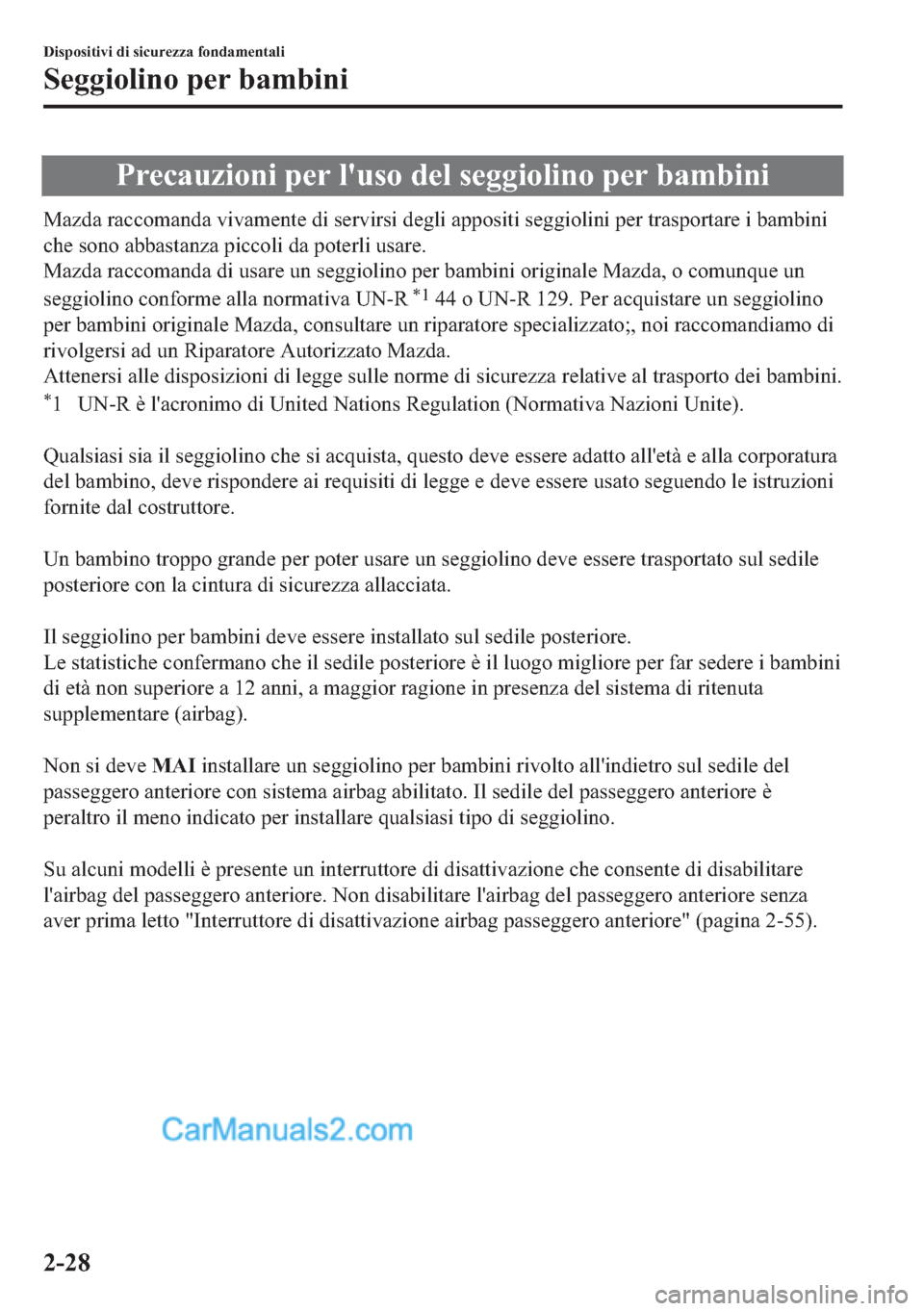 MAZDA MODEL 2 2019  Manuale del proprietario (in Italian) �3�U�H�F�D�X�]�L�R�Q�L��S�H�U��O�
�X�V�R��G�H�O��V�H�J�J�L�R�O�L�Q�R��S�H�U��E�D�P�E�L�Q�L
�0�D�]�G�D��U�D�F�F�R�P�D�Q�G�D��Y�L�Y�D�P�H�Q�W�H��G�L��V�H�U�Y�L�U�V�L��G�H�J�O�L��D�S�S�R�V�L�