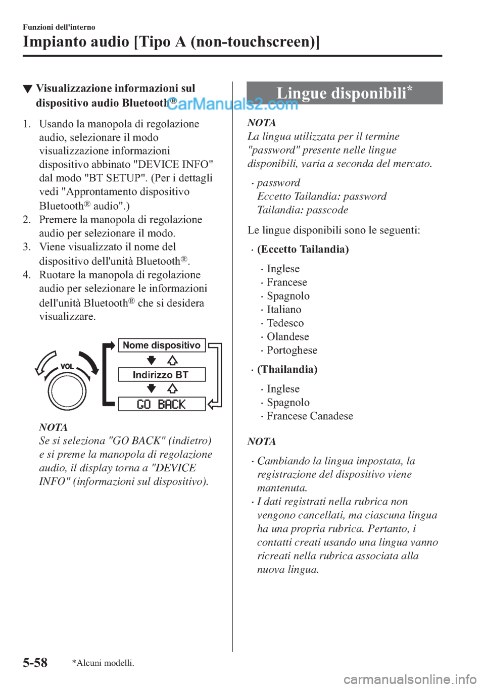 MAZDA MODEL 2 2019  Manuale del proprietario (in Italian) ▼�9�L�V�X�D�O�L�]�]�D�]�L�R�Q�H��L�Q�I�R�U�P�D�]�L�R�Q�L��V�X�O
�G�L�V�S�R�V�L�W�L�Y�R��D�X�G�L�R��%�O�X�H�W�R�R�W�K
�Š
�� �8�V�D�Q�G�R��O�D��P�D�Q�R�S�R�O�D��G�L��U�H�J�R�O�D�]�L�R�Q�H
�