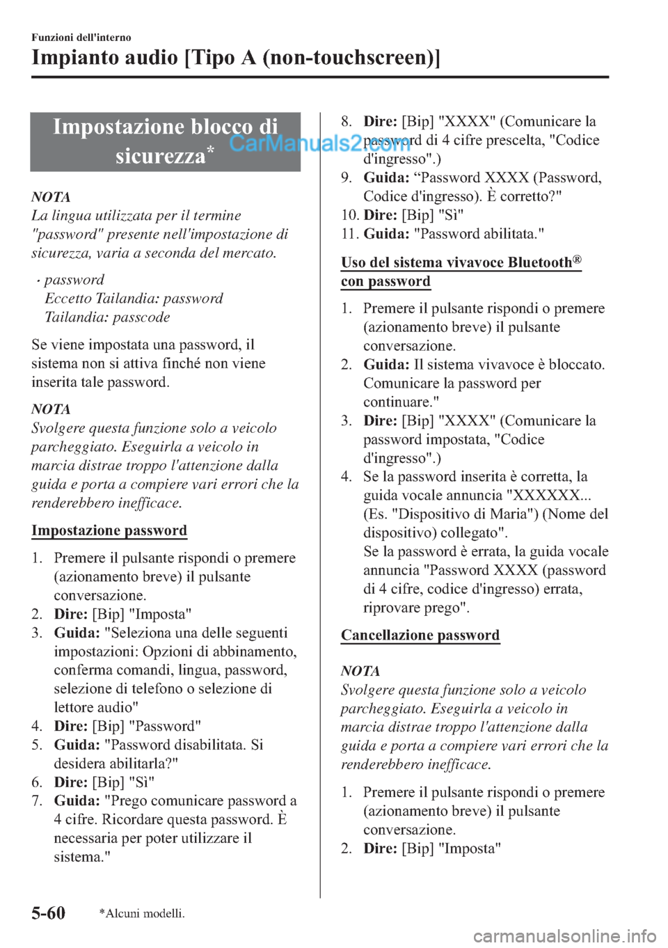 MAZDA MODEL 2 2019  Manuale del proprietario (in Italian) �,�P�S�R�V�W�D�]�L�R�Q�H��E�O�R�F�F�R��G�L
�V�L�F�X�U�H�]�]�D
�
NOTA
La lingua utilizzata per il termine
"password" presente nellimpostazione di
sicurezza, varia a seconda del mercato.
�xpassword
