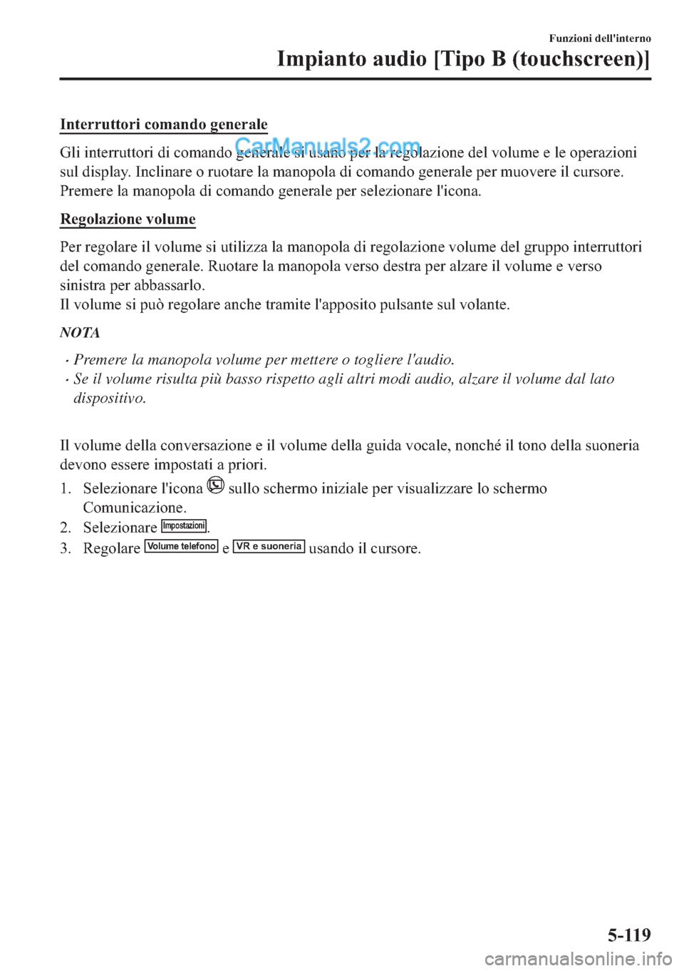 MAZDA MODEL 2 2019  Manuale del proprietario (in Italian) �,�Q�W�H�U�U�X�W�W�R�U�L��F�R�P�D�Q�G�R��J�H�Q�H�U�D�O�H
�*�O�L��L�Q�W�H�U�U�X�W�W�R�U�L��G�L��F�R�P�D�Q�G�R��J�H�Q�H�U�D�O�H��V�L��X�V�D�Q�R��S�H�U��O�D��U�H�J�R�O�D�]�L�R�Q�H��G�H�O��Y�
