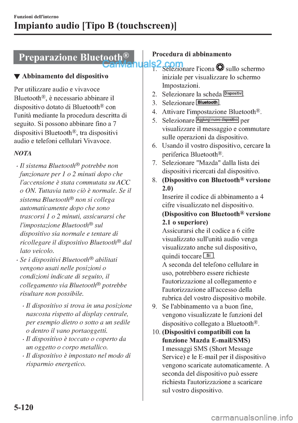 MAZDA MODEL 2 2019  Manuale del proprietario (in Italian) �3�U�H�S�D�U�D�]�L�R�Q�H��%�O�X�H�W�R�R�W�K�Š
▼�$�E�E�L�Q�D�P�H�Q�W�R��G�H�O��G�L�V�S�R�V�L�W�L�Y�R
�3�H�U��X�W�L�O�L�]�]�D�U�H��D�X�G�L�R��H��Y�L�Y�D�Y�R�F�H
�%�O�X�H�W�R�R�W�K
�Š���q��