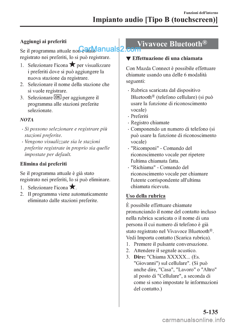 MAZDA MODEL 2 2019  Manuale del proprietario (in Italian) �$�J�J�L�X�Q�J�L��D�L��S�U�H�I�H�U�L�W�L
�6�H��L�O��S�U�R�J�U�D�P�P�D��D�W�W�X�D�O�H��Q�R�Q��q��V�W�D�W�R
�U�H�J�L�V�W�U�D�W�R��Q�H�L��S�U�H�I�H�U�L�W�L���O�R��V�L��S�X�z��U�H�J�L�V�W�U