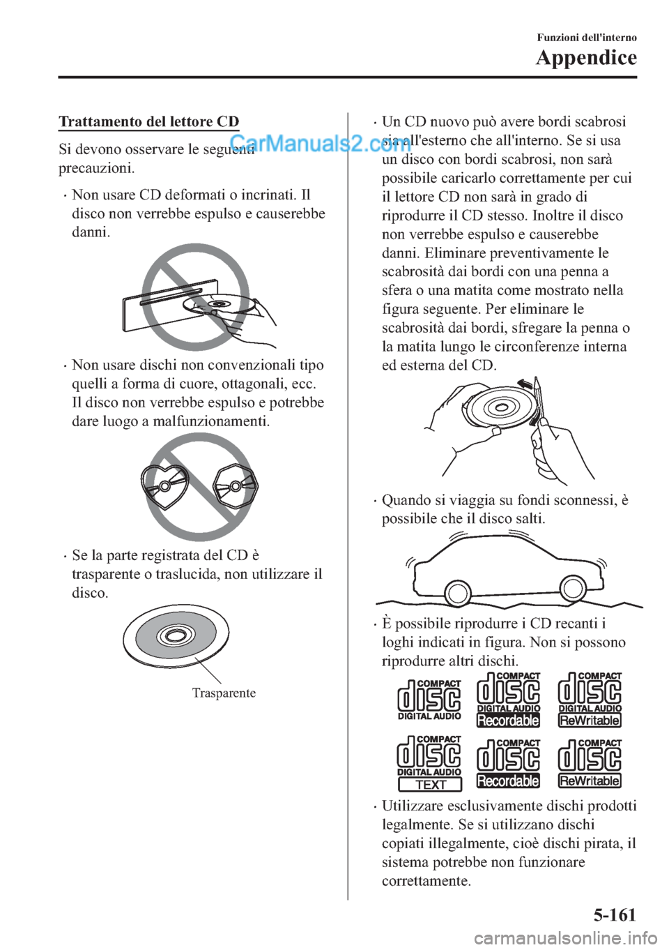 MAZDA MODEL 2 2019  Manuale del proprietario (in Italian) �7�U�D�W�W�D�P�H�Q�W�R��G�H�O��O�H�W�W�R�U�H��&�
�6�L��G�H�Y�R�Q�R��R�V�V�H�U�Y�D�U�H��O�H��V�H�J�X�H�Q�W�L
�S�U�H�F�D�X�]�L�R�Q�L�
�x�1�R�Q��X�V�D�U�H��&���G�H�I�R�U�P�D�W�L��R��L�Q�F�