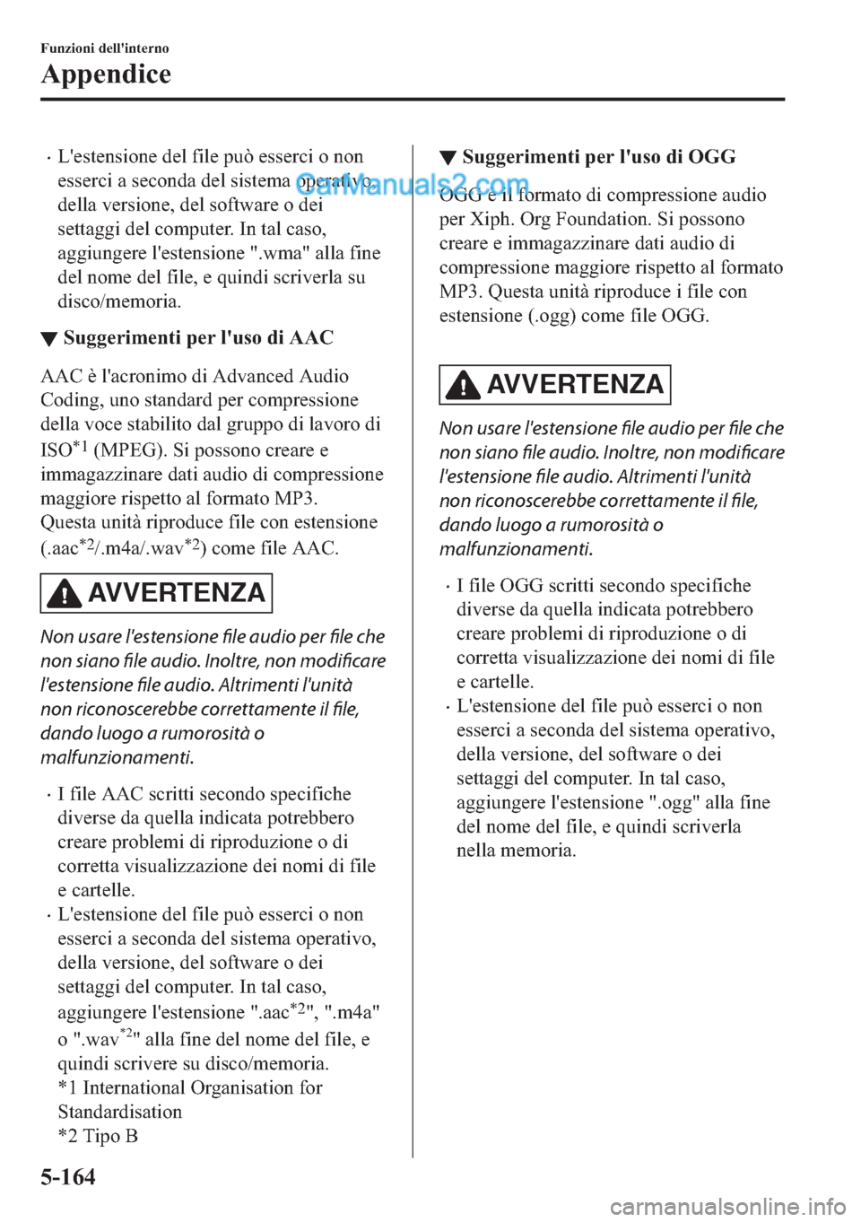 MAZDA MODEL 2 2019  Manuale del proprietario (in Italian) �x�/�
�H�V�W�H�Q�V�L�R�Q�H��G�H�O��I�L�O�H��S�X�z��H�V�V�H�U�F�L��R��Q�R�Q
�H�V�V�H�U�F�L��D��V�H�F�R�Q�G�D��G�H�O��V�L�V�W�H�P�D��R�S�H�U�D�W�L�Y�R�
�G�H�O�O�D��Y�H�U�V�L�R�Q�H���G�H�O