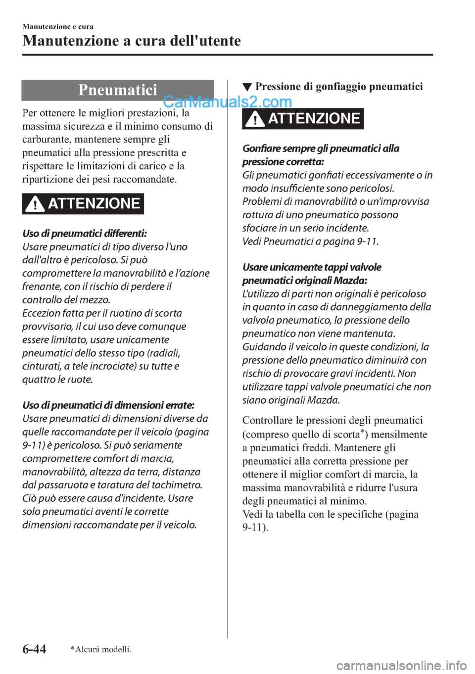 MAZDA MODEL 2 2019  Manuale del proprietario (in Italian) �3�Q�H�X�P�D�W�L�F�L
�3�H�U��R�W�W�H�Q�H�U�H��O�H��P�L�J�O�L�R�U�L��S�U�H�V�W�D�]�L�R�Q�L���O�D
�P�D�V�V�L�P�D��V�L�F�X�U�H�]�]�D��H��L�O��P�L�Q�L�P�R��F�R�Q�V�X�P�R��G�L
�F�D�U�E�X�U�D�Q�
