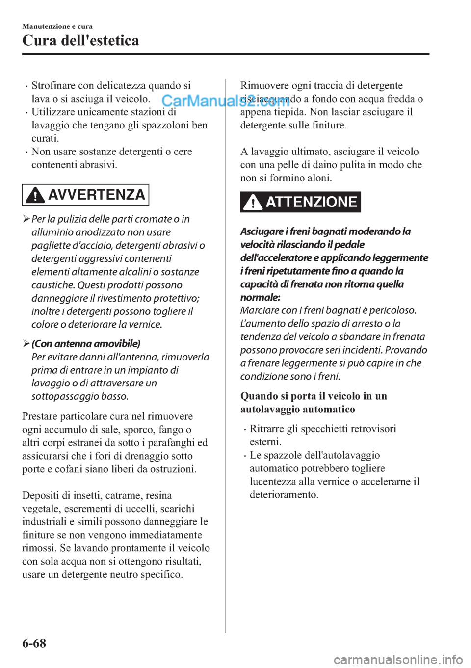 MAZDA MODEL 2 2019  Manuale del proprietario (in Italian) �x�6�W�U�R�I�L�Q�D�U�H��F�R�Q��G�H�O�L�F�D�W�H�]�]�D��T�X�D�Q�G�R��V�L
�O�D�Y�D��R��V�L��D�V�F�L�X�J�D��L�O��Y�H�L�F�R�O�R�
�x�8�W�L�O�L�]�]�D�U�H��X�Q�L�F�D�P�H�Q�W�H��V�W�D�]�L�R�Q�L��G