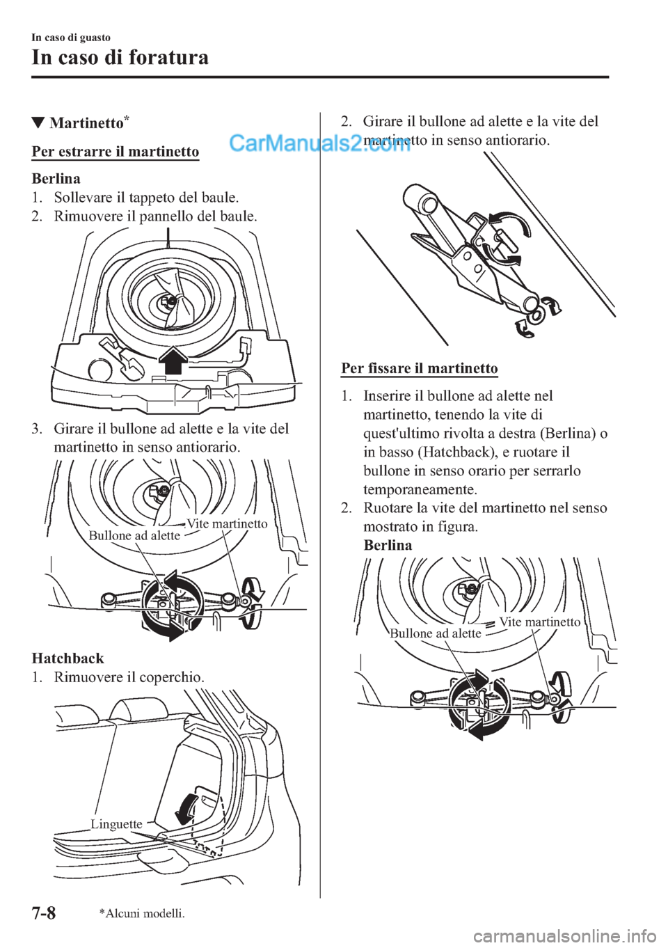 MAZDA MODEL 2 2019  Manuale del proprietario (in Italian) ▼�0�D�U�W�L�Q�H�W�W�R�
�3�H�U��H�V�W�U�D�U�U�H��L�O��P�D�U�W�L�Q�H�W�W�R
�%�H�U�O�L�Q�D
�� �6�R�O�O�H�Y�D�U�H��L�O��W�D�S�S�H�W�R��G�H�O��E�D�X�O�H�
�� �5�L�P�X�R�Y�H�U�H��L�O��S�D�Q�