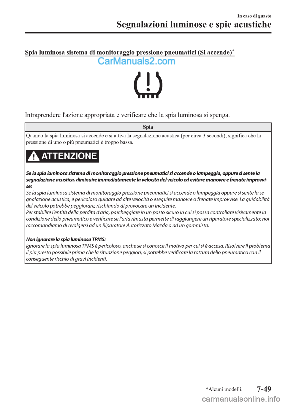 MAZDA MODEL 2 2019  Manuale del proprietario (in Italian) �6�S�L�D��O�X�P�L�Q�R�V�D��V�L�V�W�H�P�D��G�L��P�R�Q�L�W�R�U�D�J�J�L�R��S�U�H�V�V�L�R�Q�H��S�Q�H�X�P�D�W�L�F�L���6�L��D�F�F�H�Q�G�H��
�,�Q�W�U�D�S�U�H�Q�G�H�U�H��O�
�D�]�L�R�Q�H��D�S�S�U�