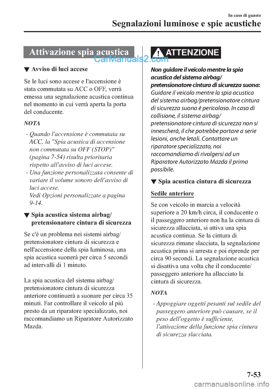 MAZDA MODEL 2 2019  Manuale del proprietario (in Italian) �$�W�W�L�Y�D�]�L�R�Q�H��V�S�L�D��D�F�X�V�W�L�F�D
▼�$�Y�Y�L�V�R��G�L��O�X�F�L��D�F�F�H�V�H
�6�H��O�H��O�X�F�L��V�R�Q�R��D�F�F�H�V�H��H��O�
�D�F�F�H�Q�V�L�R�Q�H��q
�V�W�D�W�D��F�R�P�P�X�W