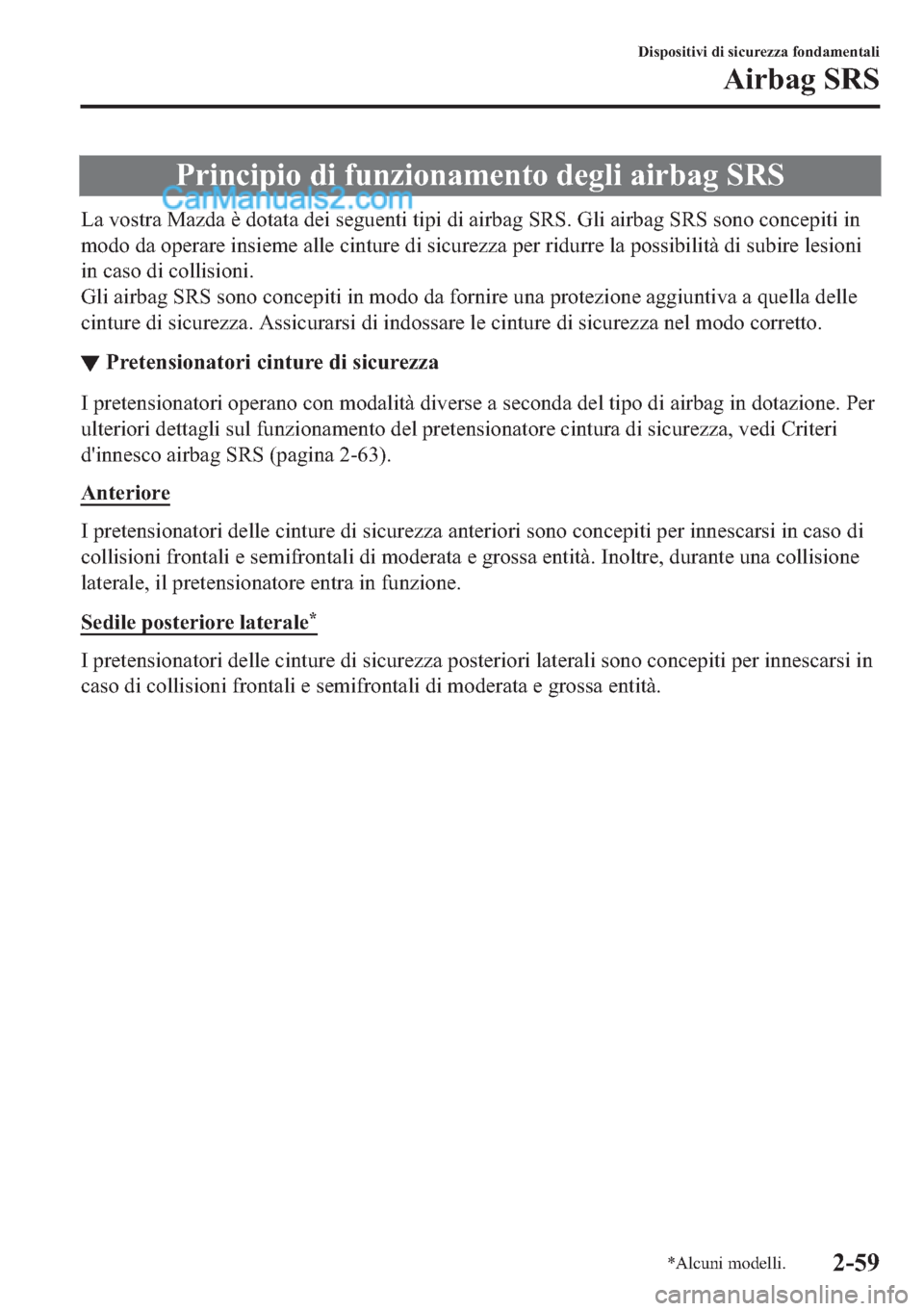 MAZDA MODEL 2 2019  Manuale del proprietario (in Italian) �3�U�L�Q�F�L�S�L�R��G�L��I�X�Q�]�L�R�Q�D�P�H�Q�W�R��G�H�J�O�L��D�L�U�E�D�J��6�5�6
�/�D��Y�R�V�W�U�D��0�D�]�G�D��q��G�R�W�D�W�D��G�H�L��V�H�J�X�H�Q�W�L��W�L�S�L��G�L��D�L�U�E�D�J��6�5�6�