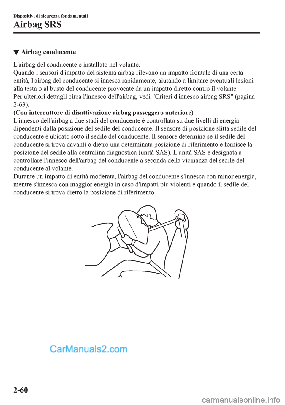 MAZDA MODEL 2 2019  Manuale del proprietario (in Italian) ▼�$�L�U�E�D�J��F�R�Q�G�X�F�H�Q�W�H
�/�
�D�L�U�E�D�J��G�H�O��F�R�Q�G�X�F�H�Q�W�H��q��L�Q�V�W�D�O�O�D�W�R��Q�H�O��Y�R�O�D�Q�W�H�
�4�X�D�Q�G�R��L��V�H�Q�V�R�U�L��G�
�L�P�S�D�W�W�R��G�H�O��