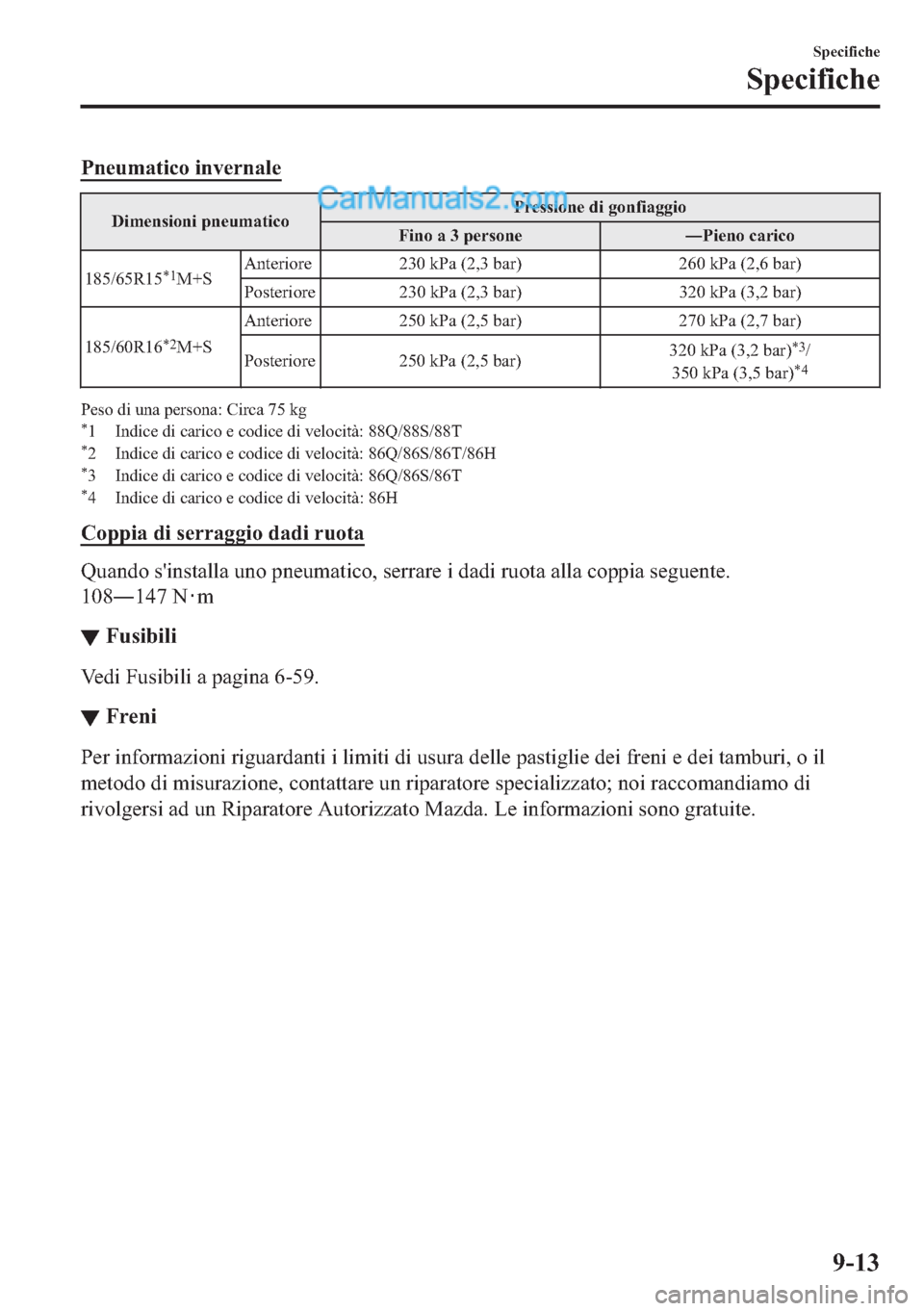 MAZDA MODEL 2 2019  Manuale del proprietario (in Italian) �3�Q�H�X�P�D�W�L�F�R��L�Q�Y�H�U�Q�D�O�H
��L�P�H�Q�V�L�R�Q�L��S�Q�H�X�P�D�W�L�F�R�3�U�H�V�V�L�R�Q�H��G�L��J�R�Q�I�L�D�J�J�L�R
�)�L�Q�R��D����S�H�U�V�R�Q�H 