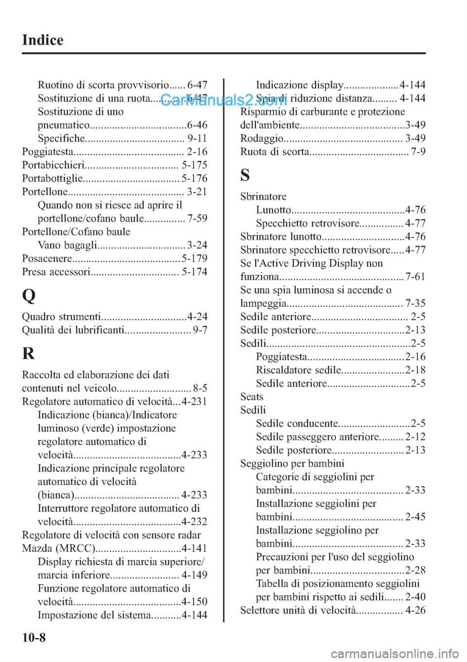 MAZDA MODEL 2 2019  Manuale del proprietario (in Italian) �,�Q�G�L�F�H
�5�X�R�W�L�Q�R��G�L��V�F�R�U�W�D��S�U�R�Y�Y�L�V�R�U�L�R������ ����
�6�R�V�W�L�W�X�]�L�R�Q�H��G�L� �X�Q�D��U�X�R�W�D������������� ����
�6�R�V�W�L�W�X�]�L�R