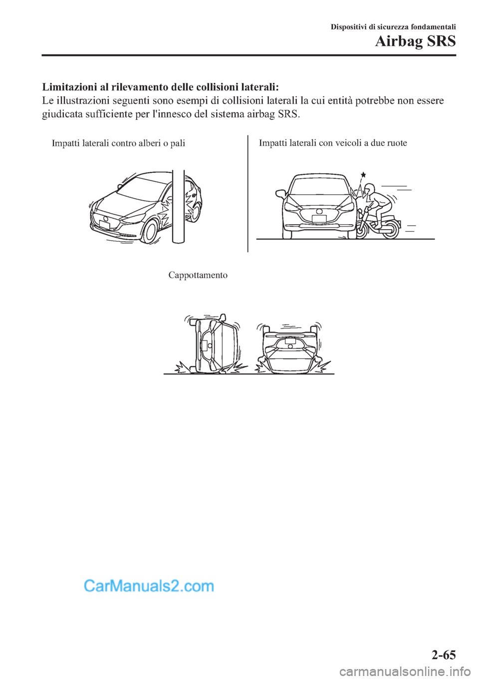 MAZDA MODEL 2 2019  Manuale del proprietario (in Italian) �/�L�P�L�W�D�]�L�R�Q�L��D�O��U�L�O�H�Y�D�P�H�Q�W�R��G�H�O�O�H��F�R�O�O�L�V�L�R�Q�L��O�D�W�H�U�D�O�L�
�/�H��L�O�O�X�V�W�U�D�]�L�R�Q�L��V�H�J�X�H�Q�W�L��V�R�Q�R��H�V�H�P�S�L��G�L��F�R�O�O�L�