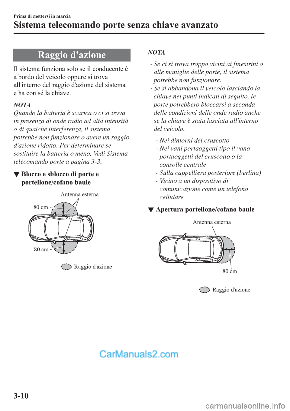 MAZDA MODEL 2 2019  Manuale del proprietario (in Italian) �5�D�J�J�L�R��G�
�D�]�L�R�Q�H
�,�O��V�L�V�W�H�P�D��I�X�Q�]�L�R�Q�D��V�R�O�R��V�H��L�O��F�R�Q�G�X�F�H�Q�W�H��q
�D��E�R�U�G�R��G�H�O��Y�H�L�F�R�O�R��R�S�S�X�U�H��V�L��W�U�R�Y�D
�D�O�O�
�L�