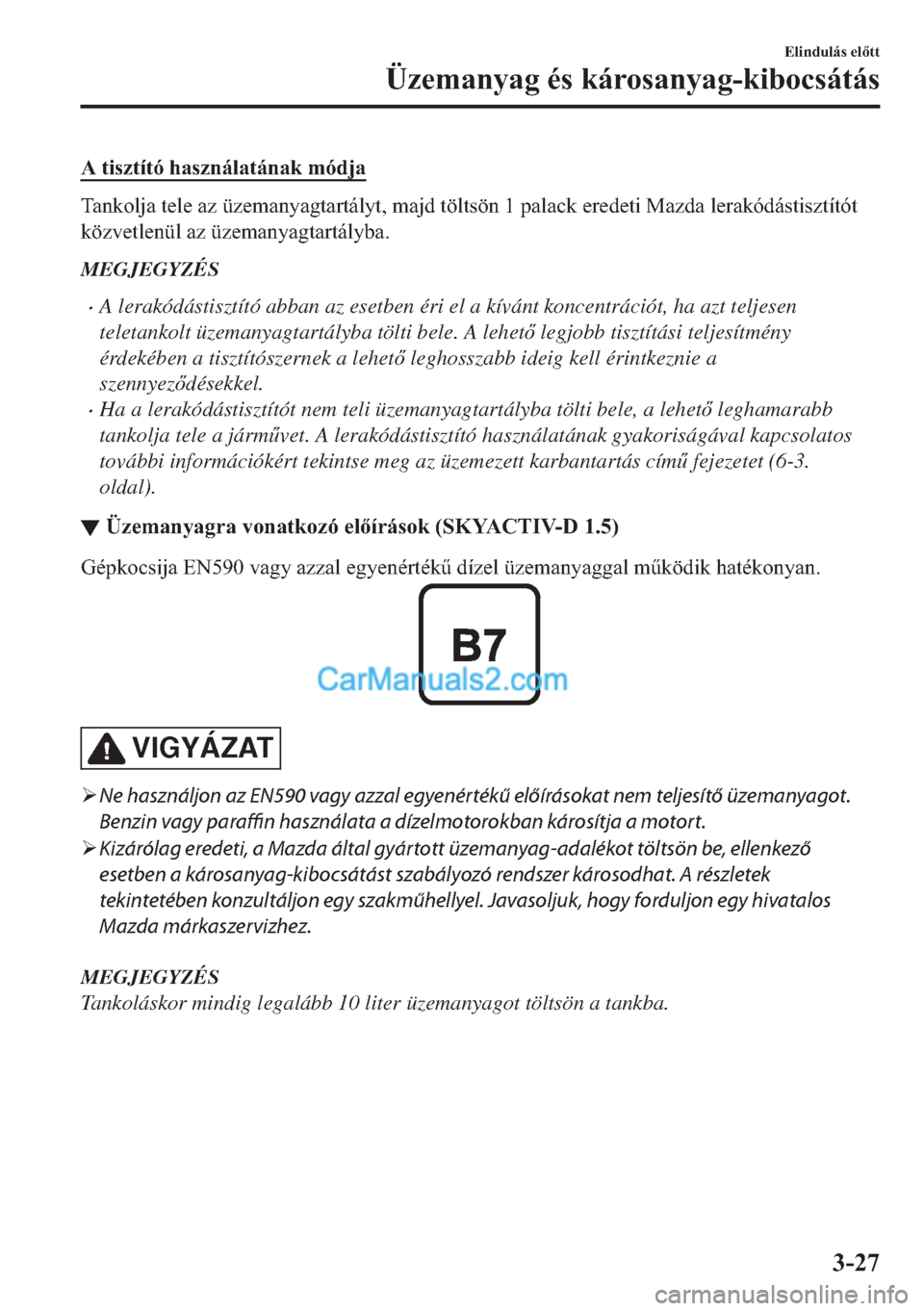 MAZDA MODEL 2 2019  Kezelési útmutató (in Hungarian) �$��W�L�V�]�W�t�W�y��K�D�V�]�Q�i�O�D�W�i�Q�D�N��P�y�G�M�D
�7�D�Q�N�R�O�M�D��W�H�O�H��D�]��