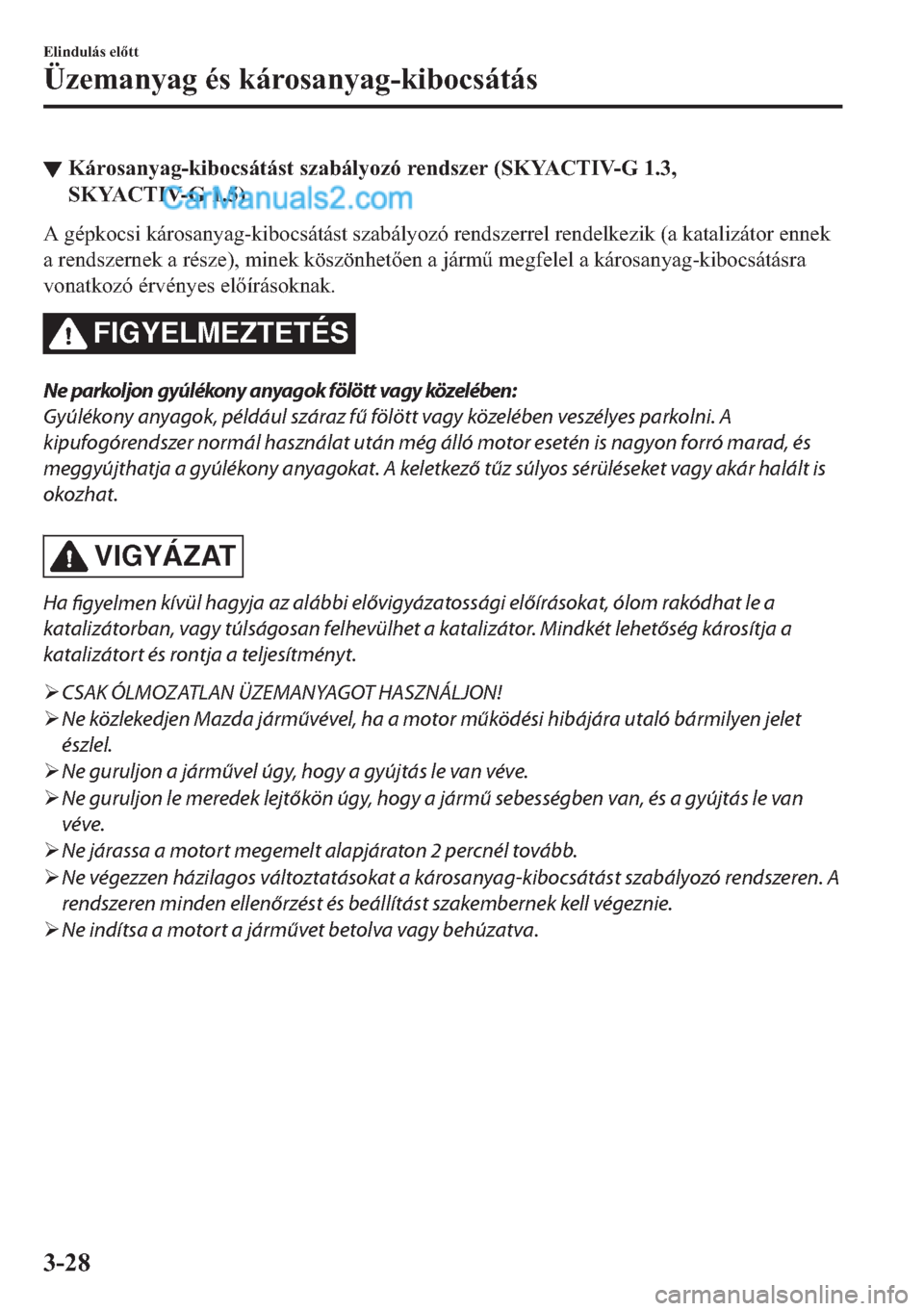 MAZDA MODEL 2 2019  Kezelési útmutató (in Hungarian) ▼�.�i�U�R�V�D�Q�\�D�J��N�L�E�R�F�V�i�W�i�V�W��V�]�D�E�i�O�\�R�]�y��U�H�Q�G�V�]�H�U���6�.�<�$�&�7�,�9��*�����
�6�.�<�$�&�7�,�9��*�����
�$��J�p�S�N�R�F�V�L��N�i�U�R�V�D�Q�\�D�J��N�