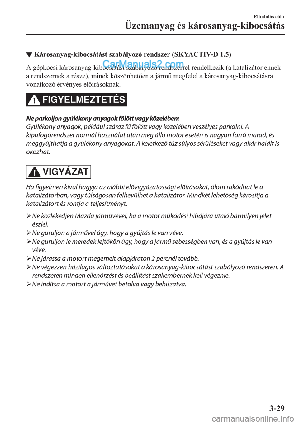 MAZDA MODEL 2 2019  Kezelési útmutató (in Hungarian) ▼�.�i�U�R�V�D�Q�\�D�J��N�L�E�R�F�V�i�W�i�V�W��V�]�D�E�i�O�\�R�]�y��U�H�Q�G�V�]�H�U���6�.�<�$�&�7�,�9�������
�$��J�p�S�N�R�F�V�L��N�i�U�R�V�D�Q�\�D�J��N�L�E�R�F�V�i�W�i�V�W��V�]�D�E�i